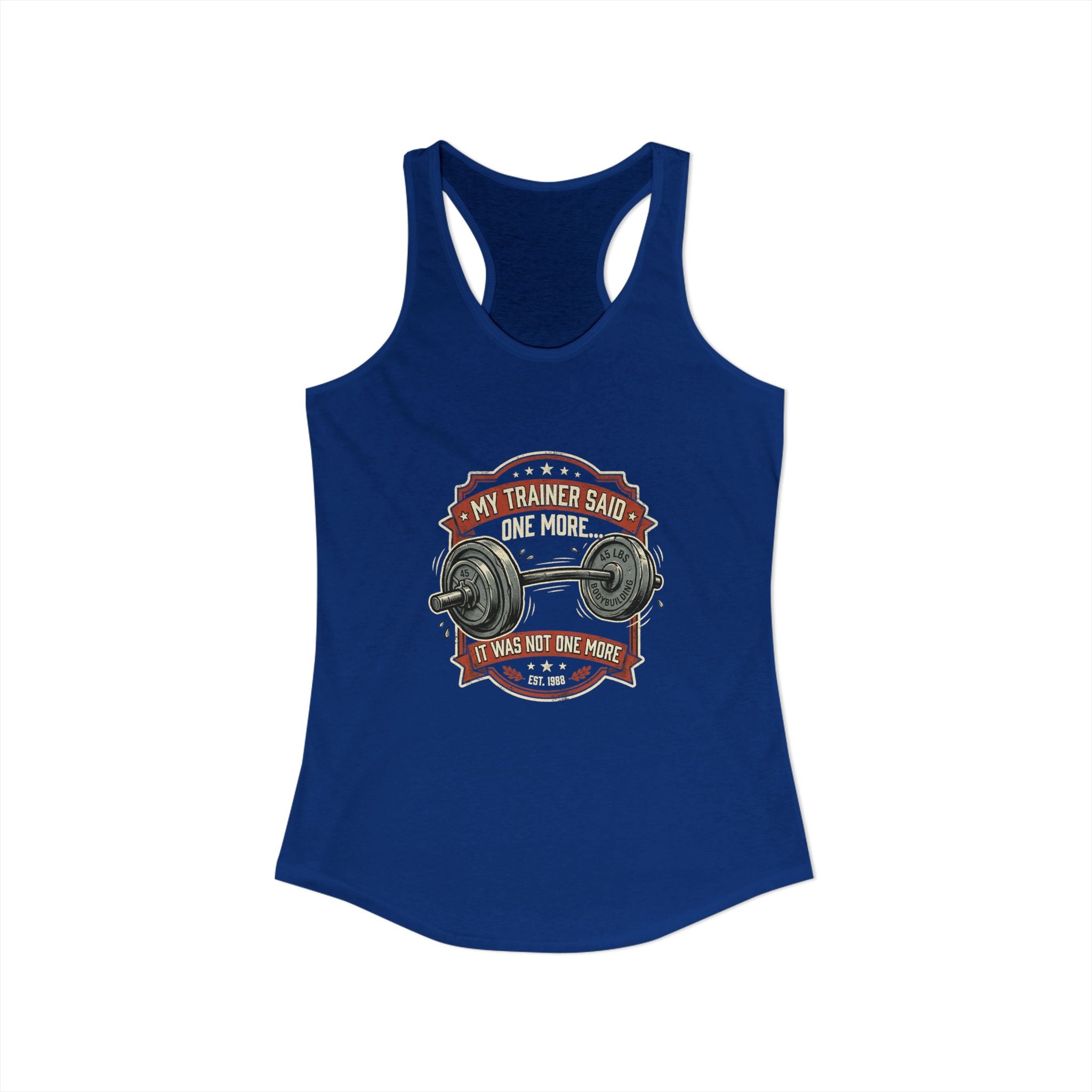 My Trainer Said.. Women's Ideal Racerback Tank