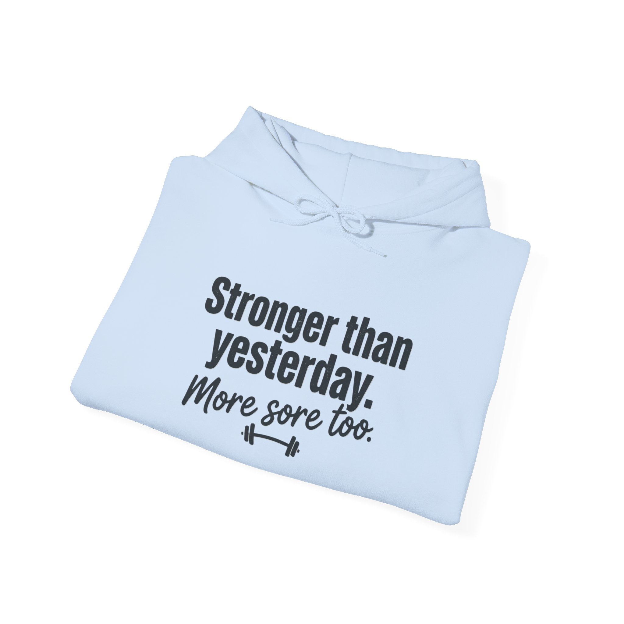 Stronger Than Yesterday More Sore Too Unisex Heavy Blend™ Hooded Sweatshirt