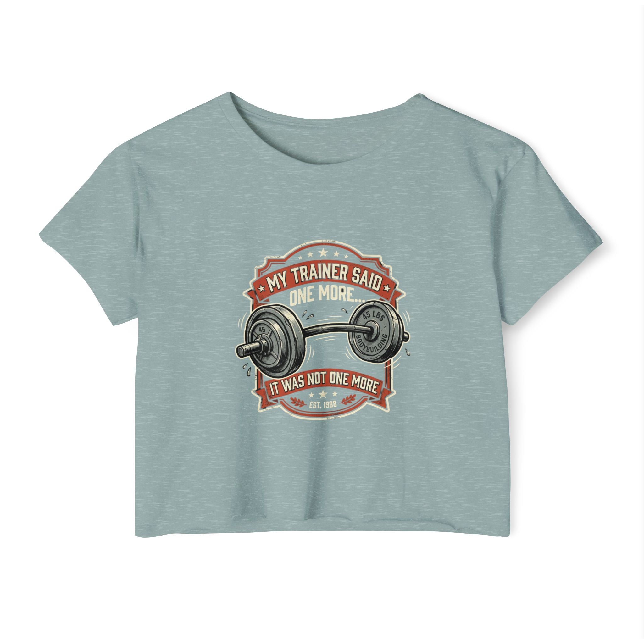 My Trainer Said...Women's Festival Crop Top