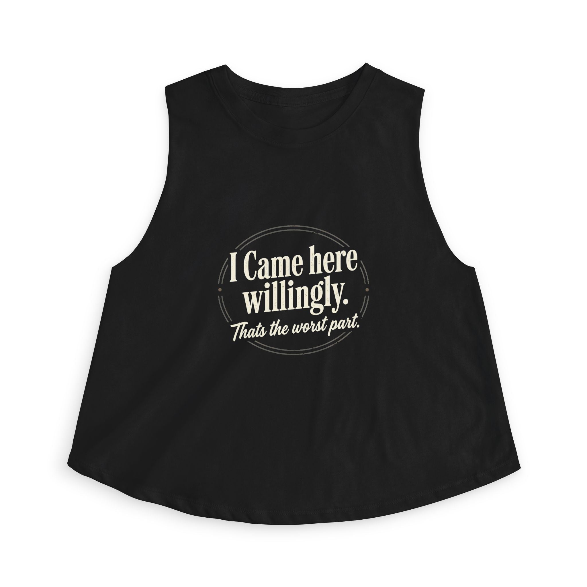 I Came Here Willingly Women's Crop Top