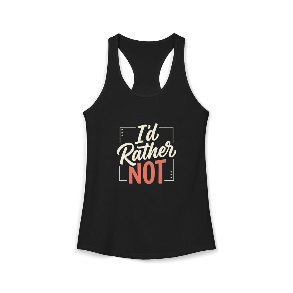 I'd Rather Not Women's Ideal Racerback Tank