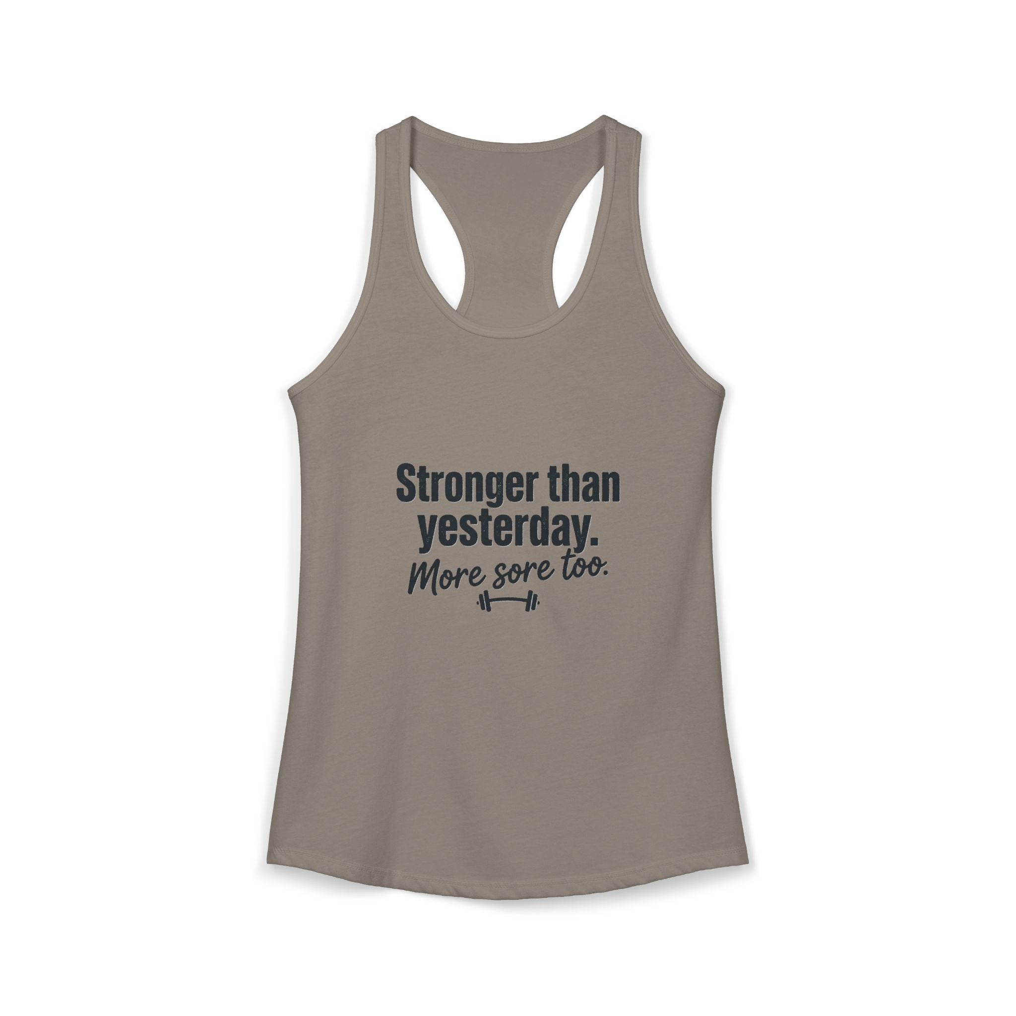 Stronger Than Yesterday More Sore Too Women's Ideal Racerback Tank
