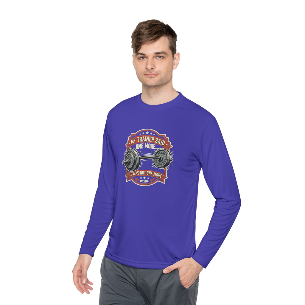 My Trainer Said... Unisex Lightweight Long Sleeve Tee
