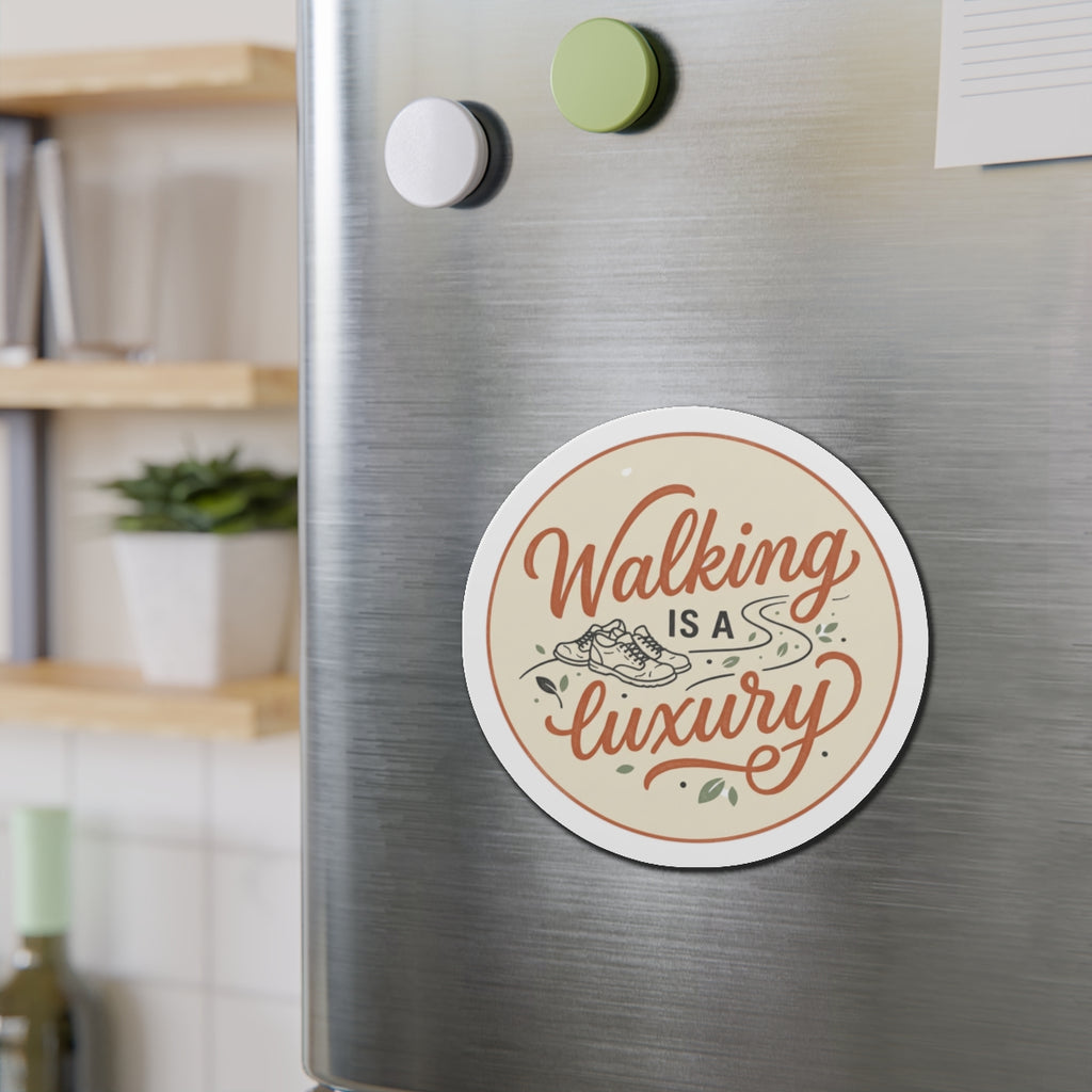 Walking is a Luxury Die-Cut Magnets