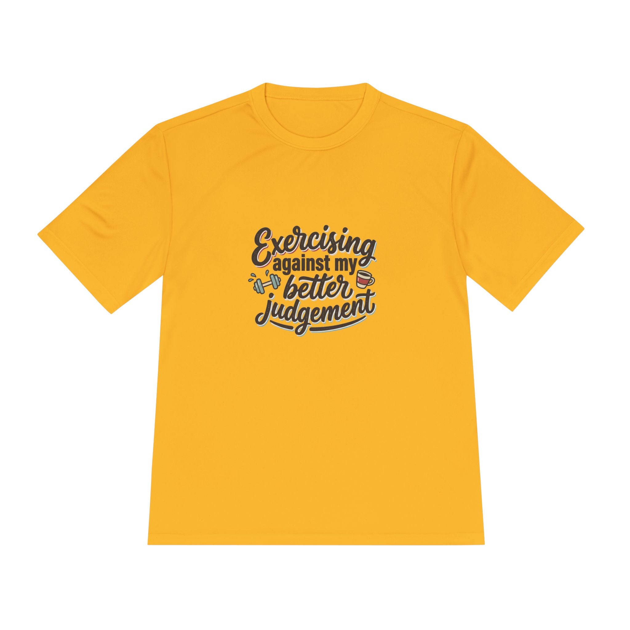 Exercising Against My Better Judgement Unisex Moisture Wicking Tee