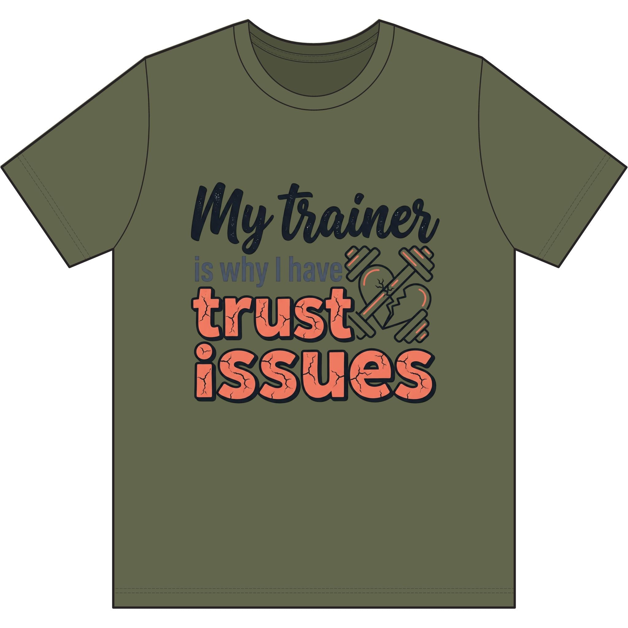 My Trainer is Why I Have Trust Issues Dri-Power 100% Polyester T-Shirt