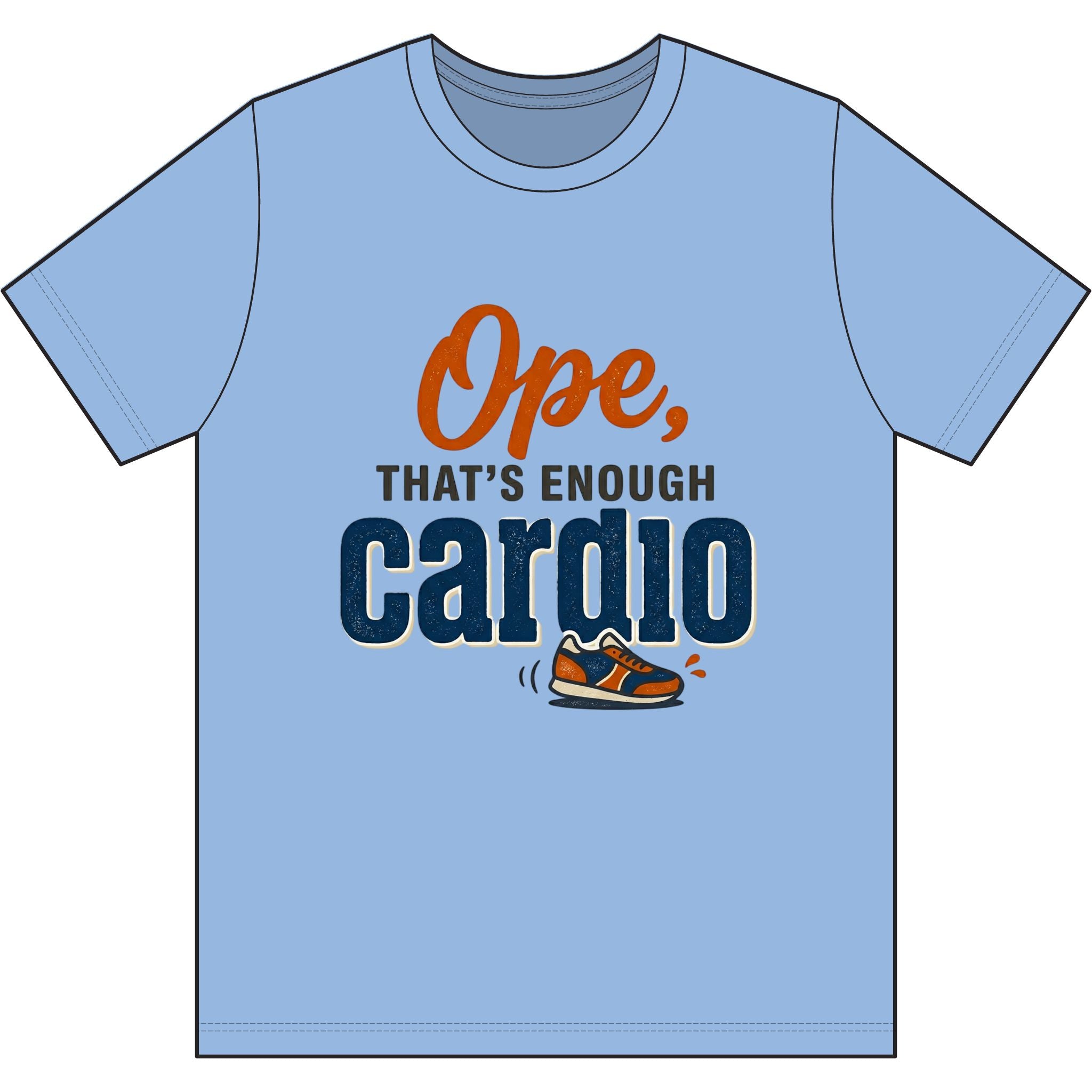 Ope, That's Enough Cardio Dri-Power 100% Polyester T-Shirt