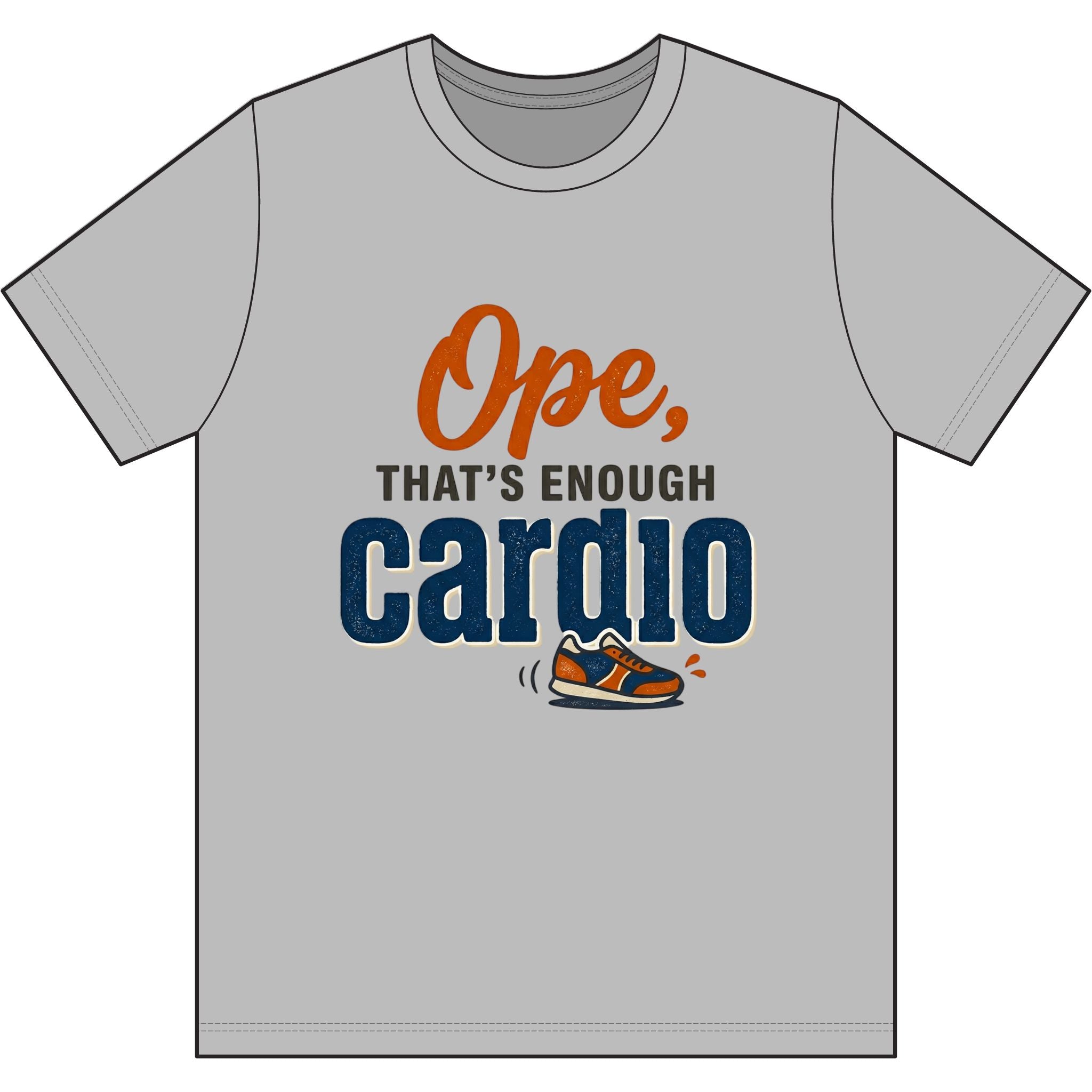 Ope, That's Enough Cardio Dri-Power 100% Polyester T-Shirt