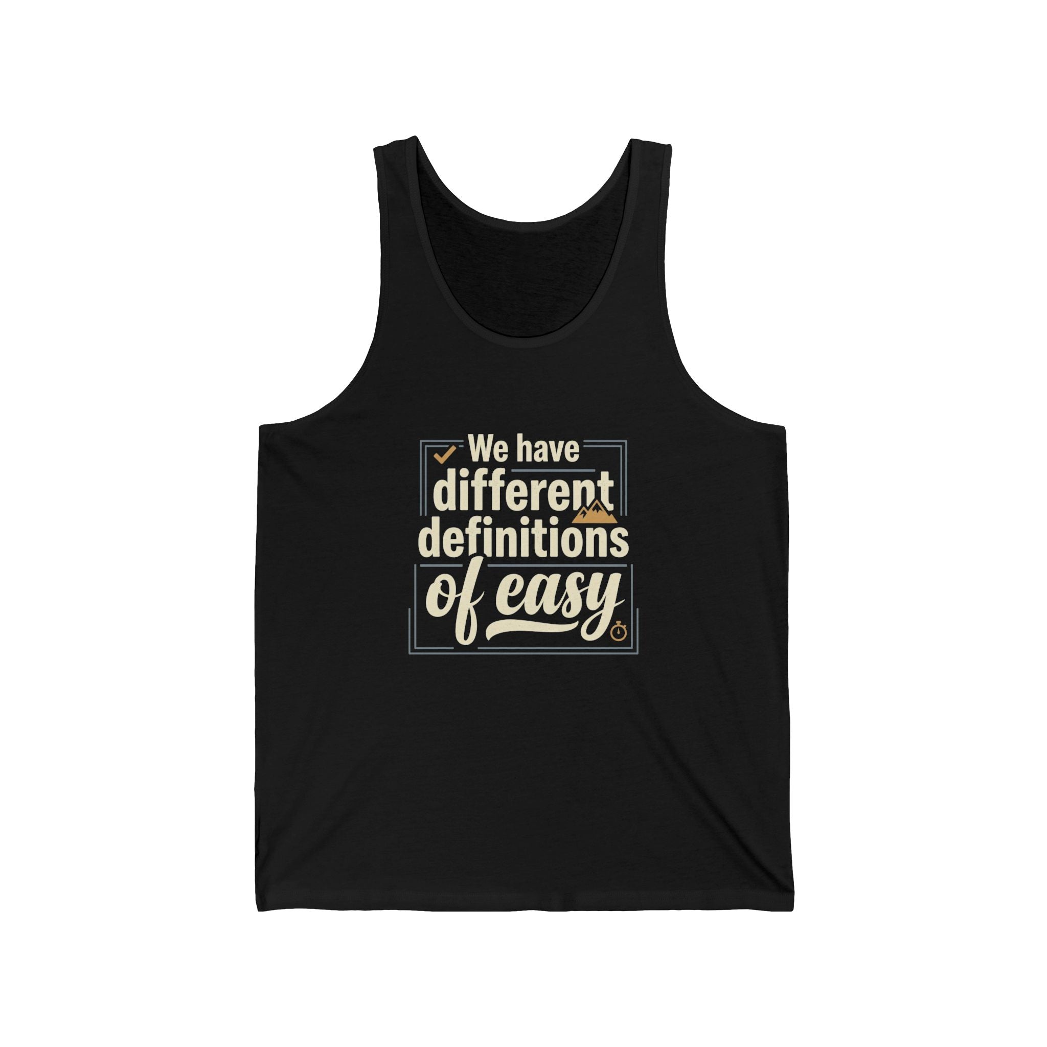 We Have Different Definitions of Easy Unisex Jersey Tank