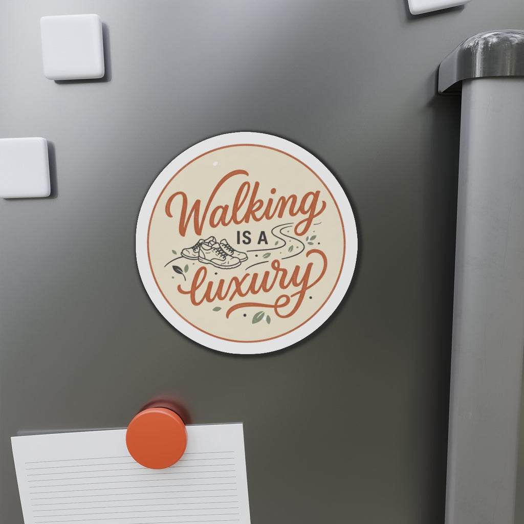 Walking is a Luxury Die-Cut Magnets