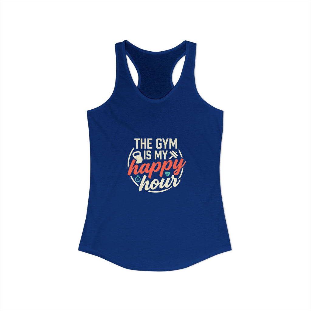 The Gym is My Happy Hour Women's Ideal Racerback Tank
