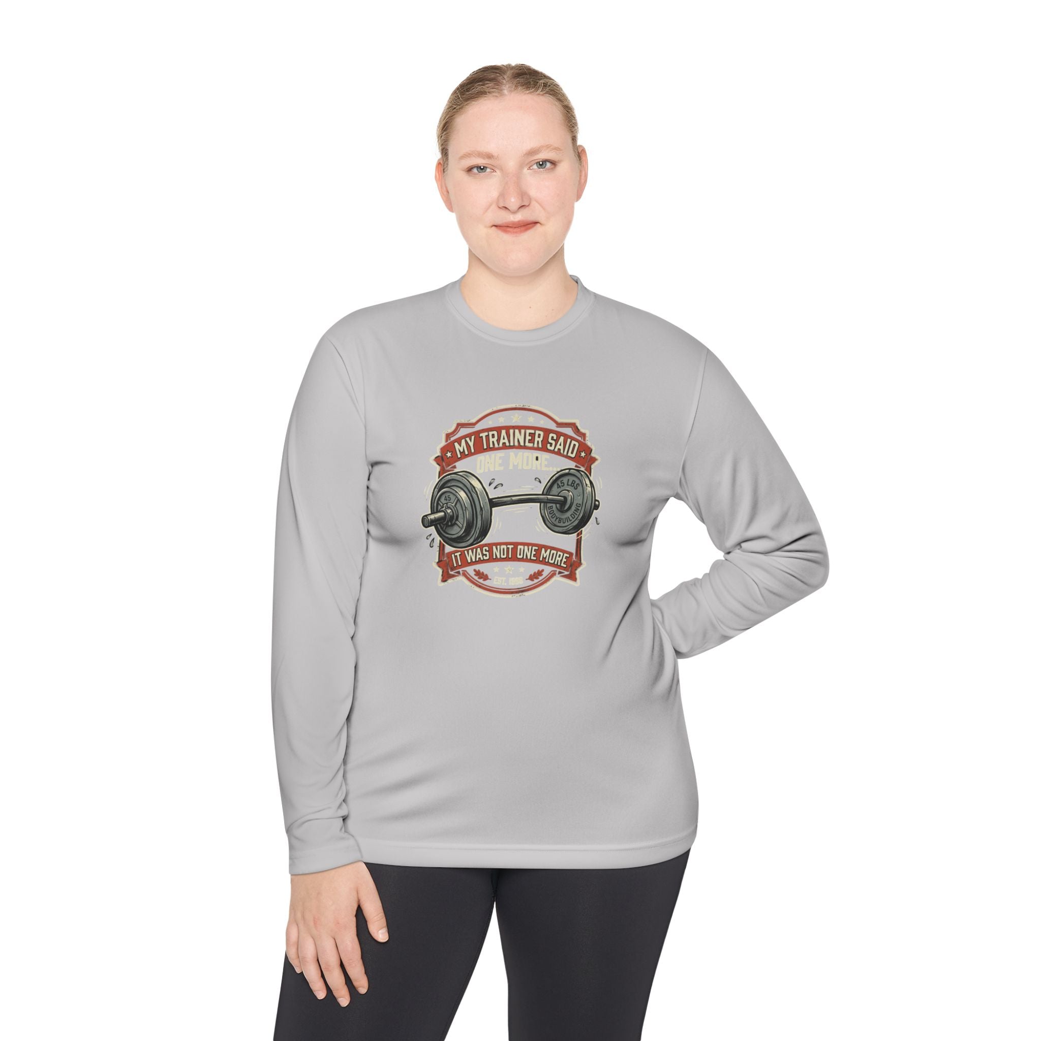 My Trainer Said... Unisex Lightweight Long Sleeve Tee