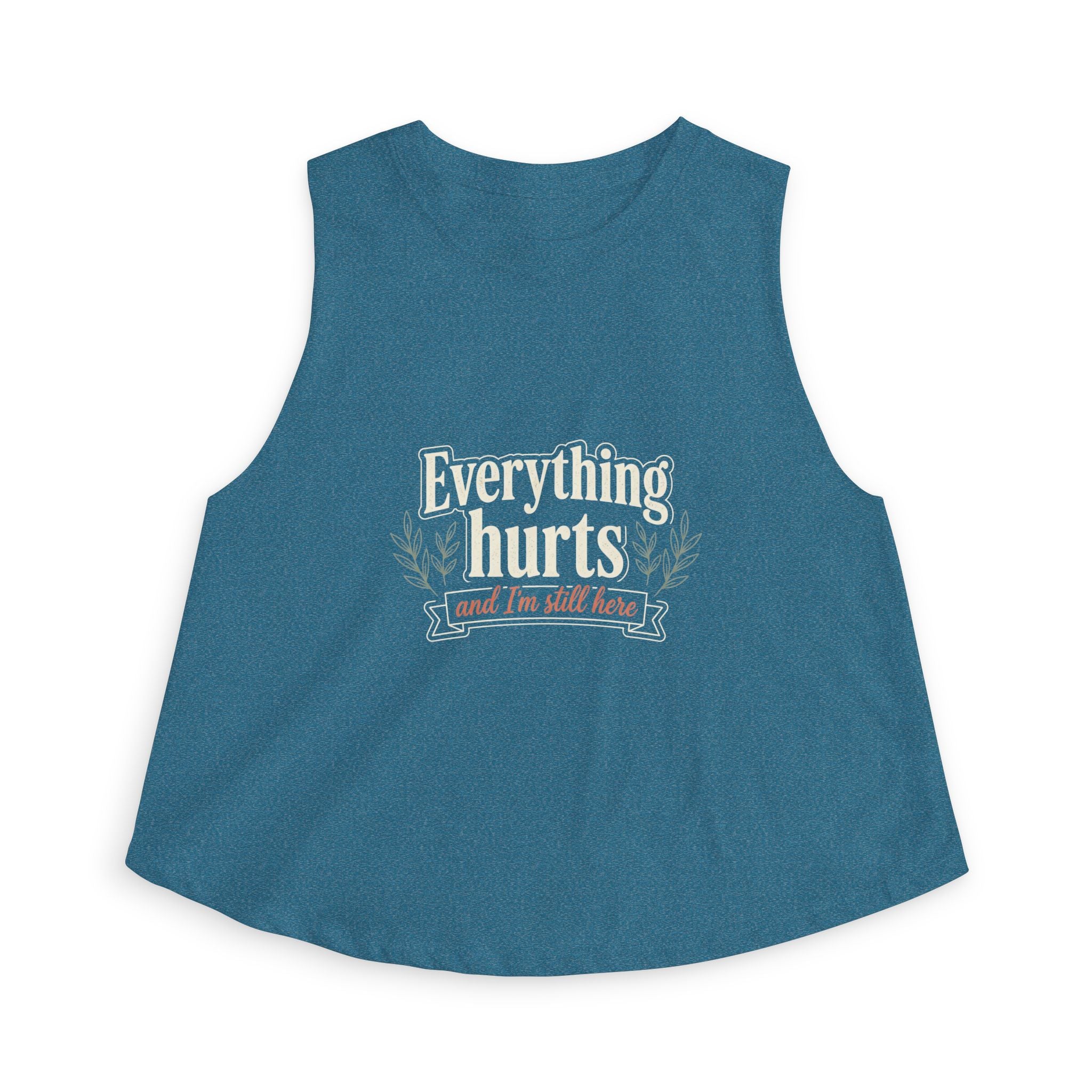 Everything Hurts and I'm Still Here Women's Crop Top