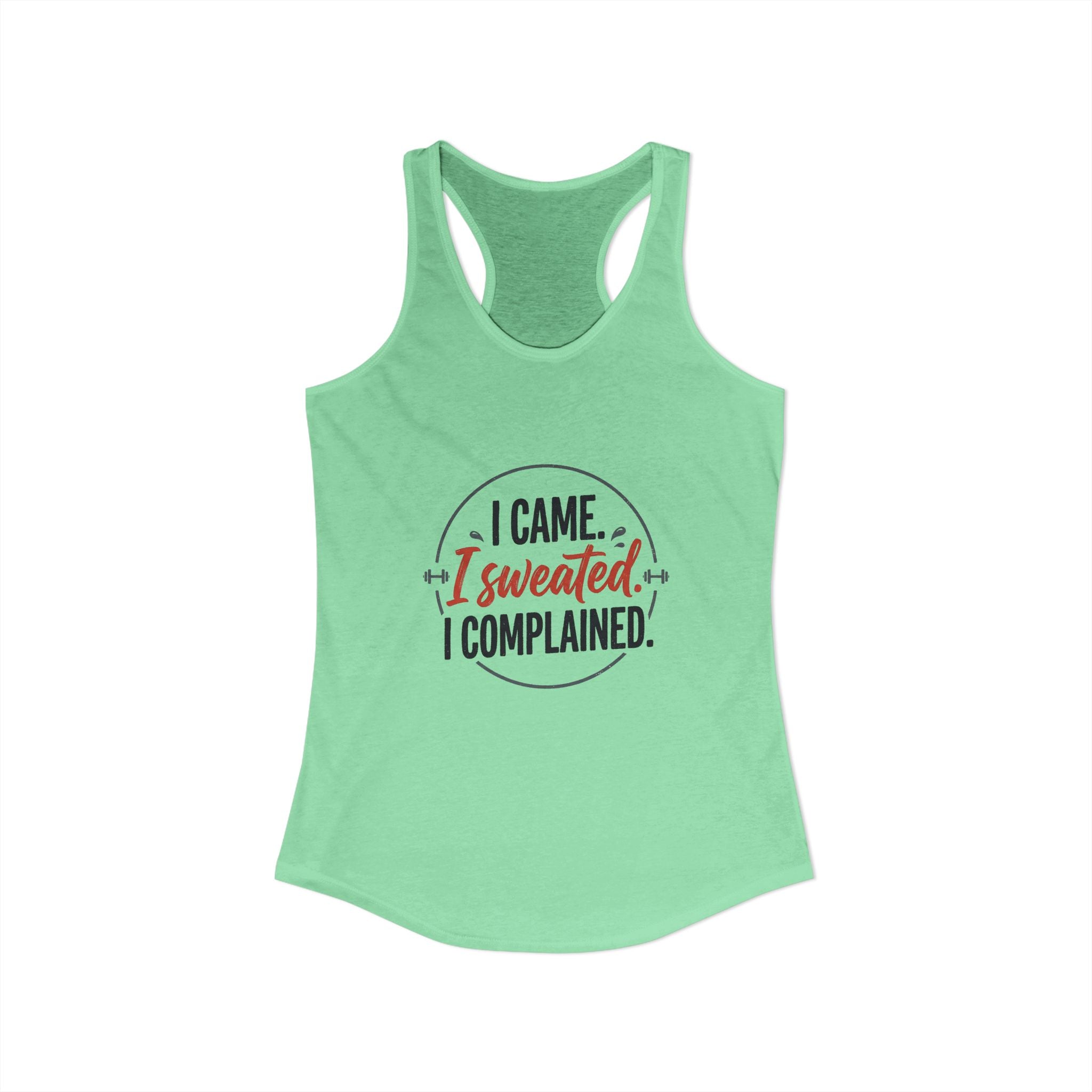 I Came I Sweated I Complained Women's Ideal Racerback Tank