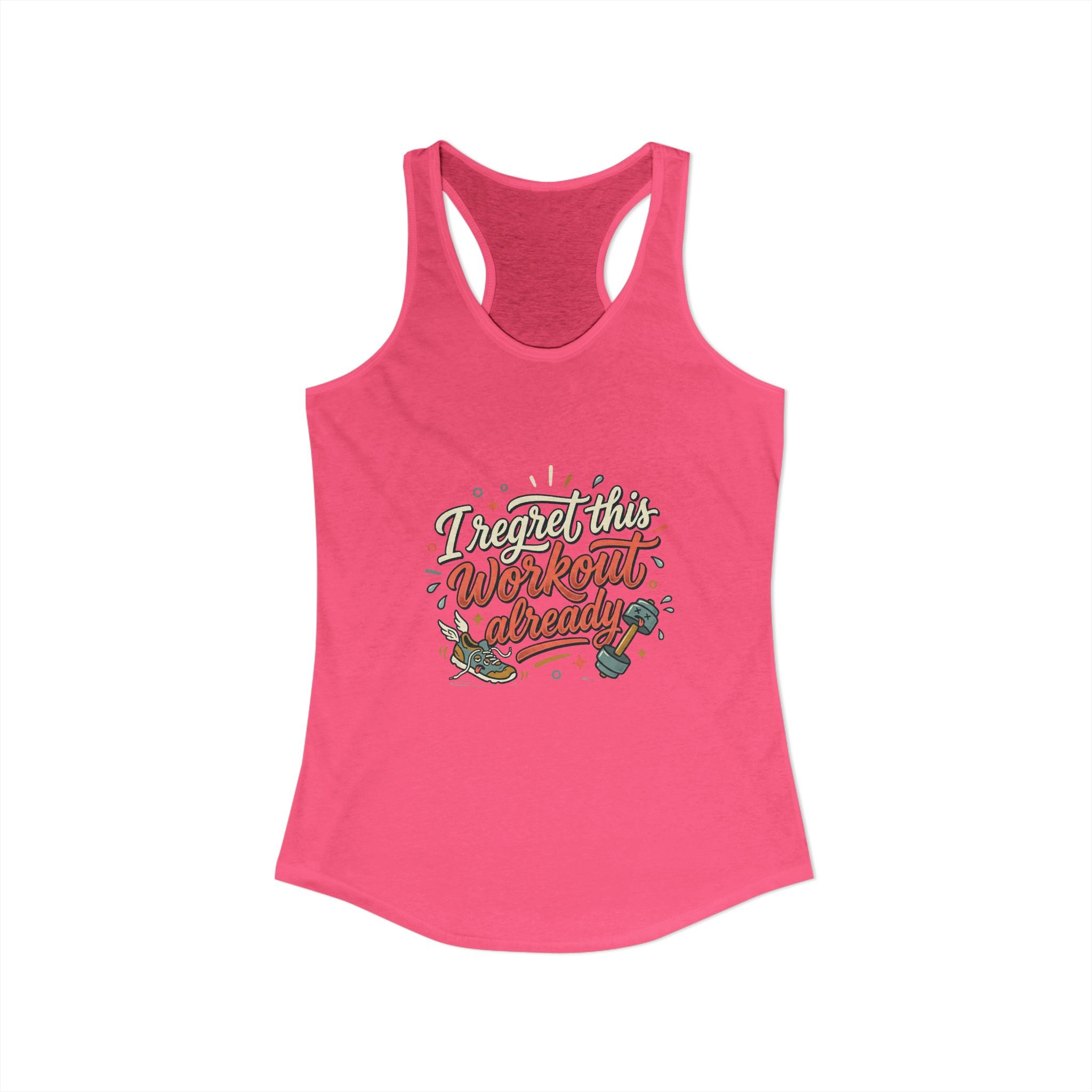 I Regret This Workout Already Women's Ideal Racerback Tank