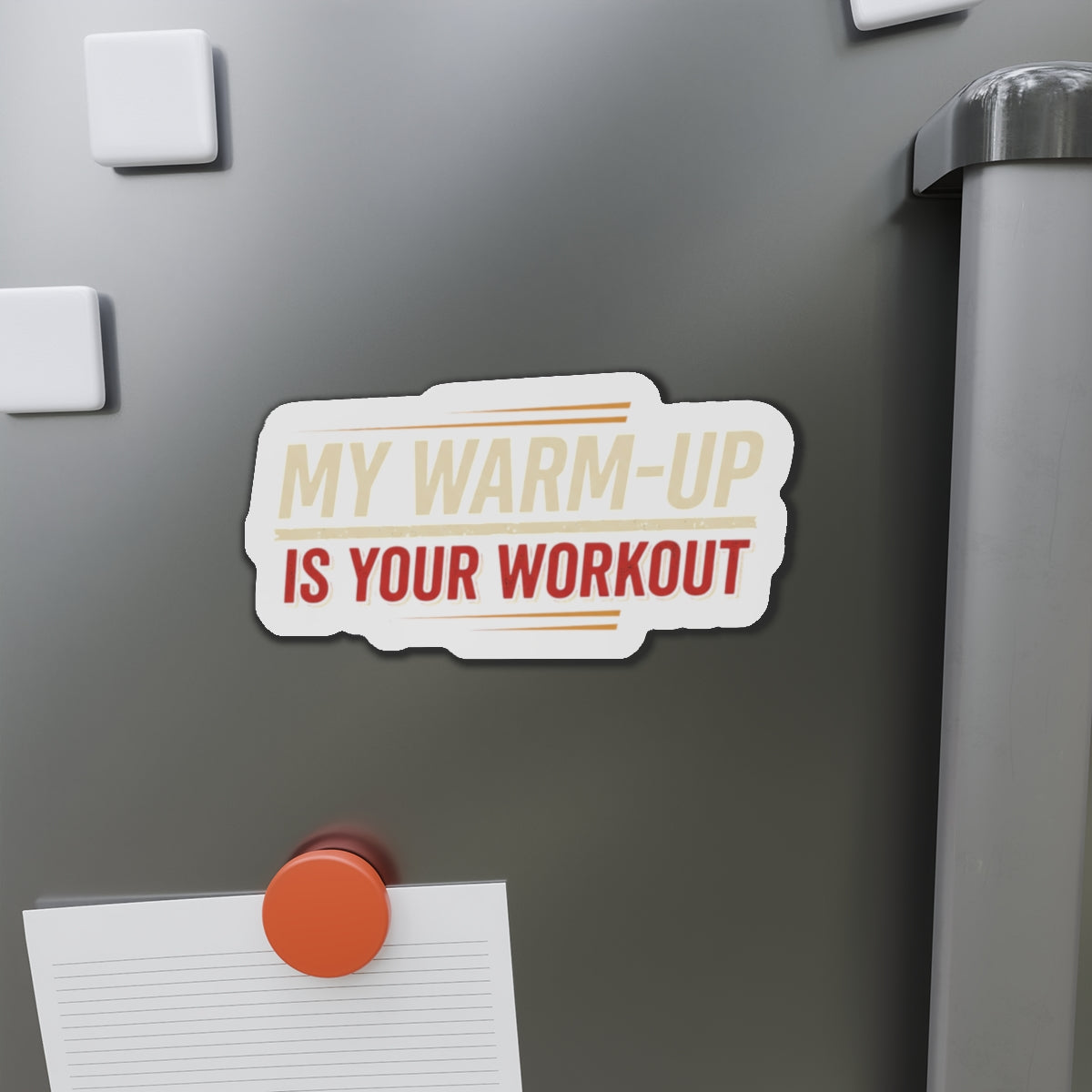 My Warm-Up is Your Workout Die-Cut Magnets
