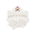Surviving Purely Out of Spite Die-Cut Magnets