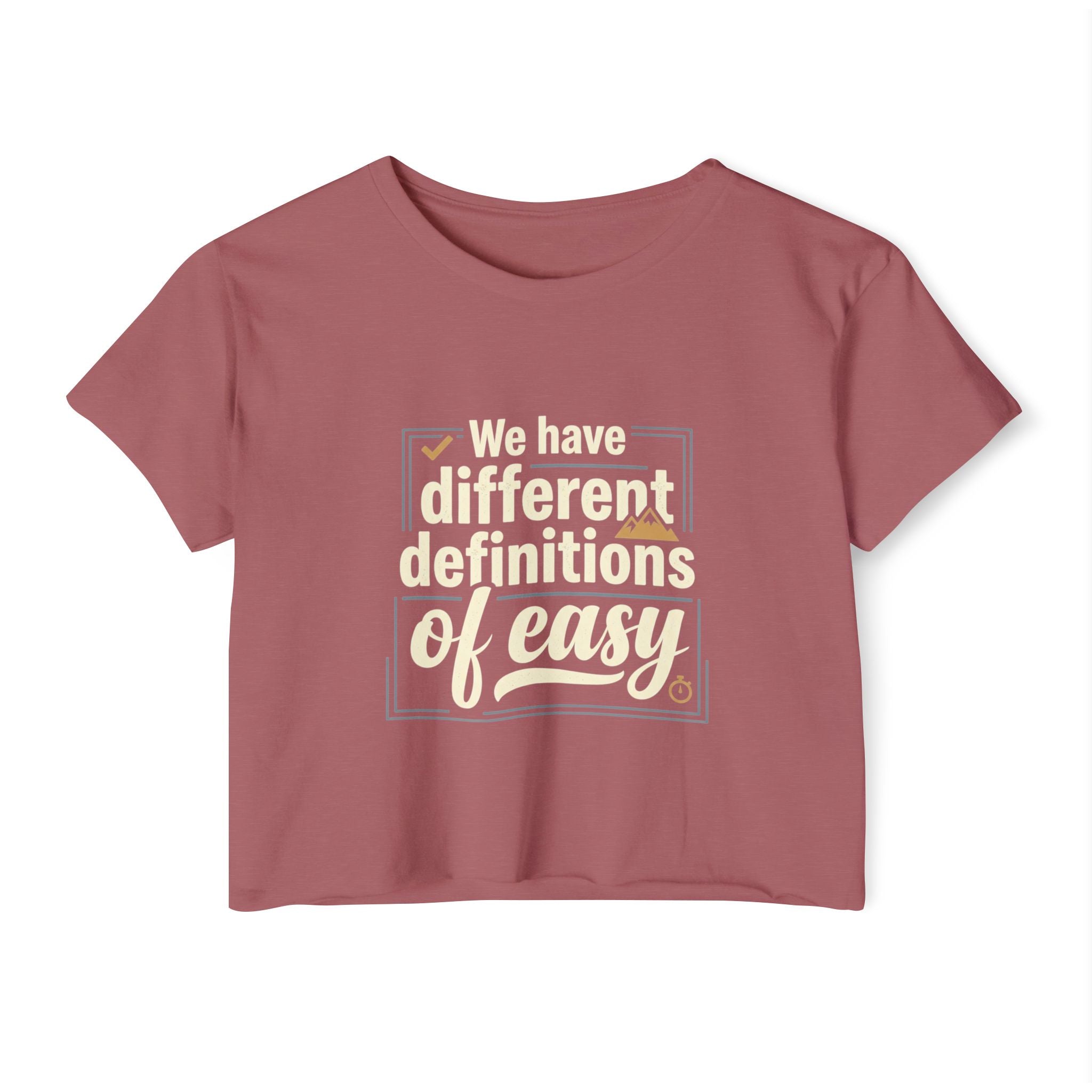 We Have Different Definitions of Easy Women's Festival Crop Top