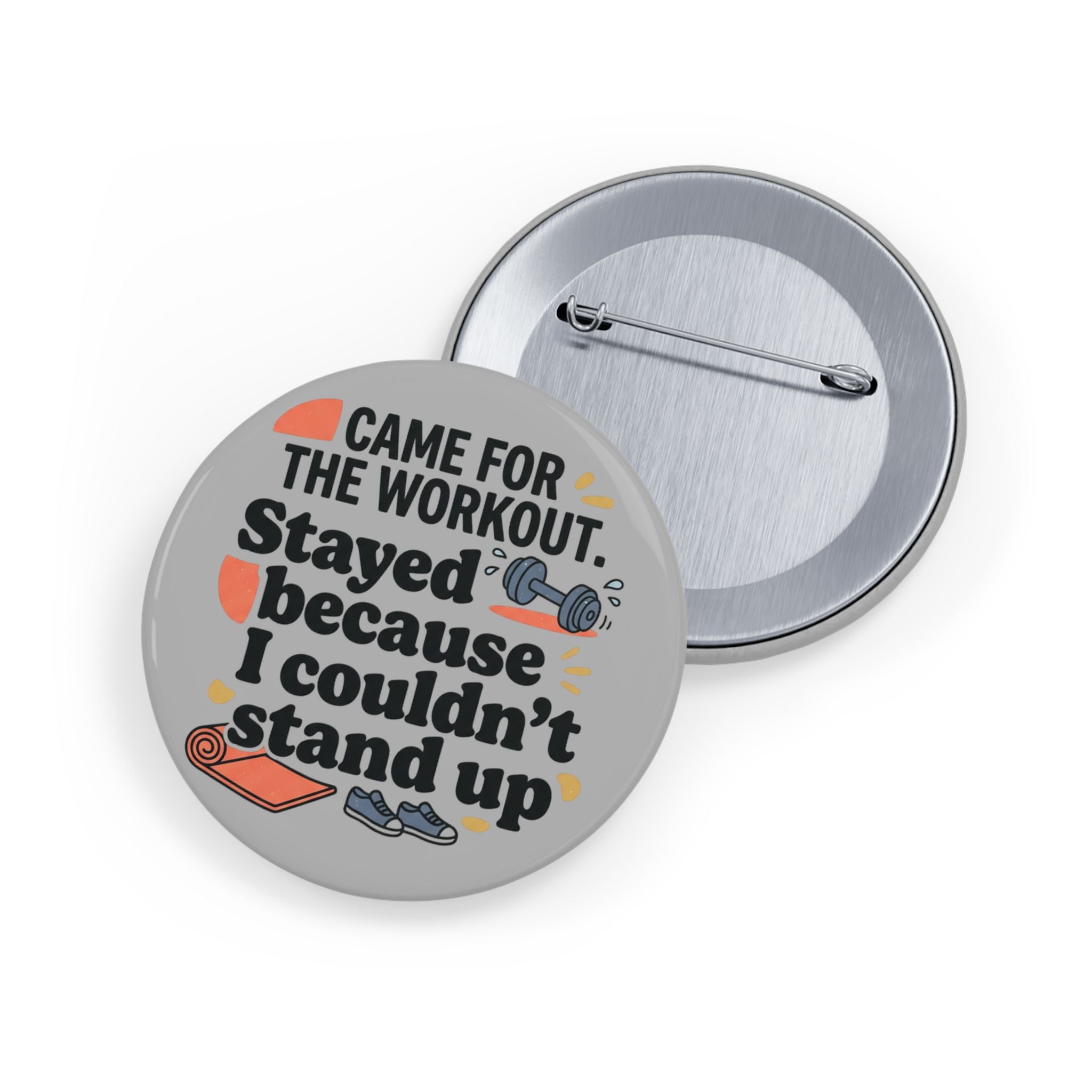 Came for the Workout Round Pins