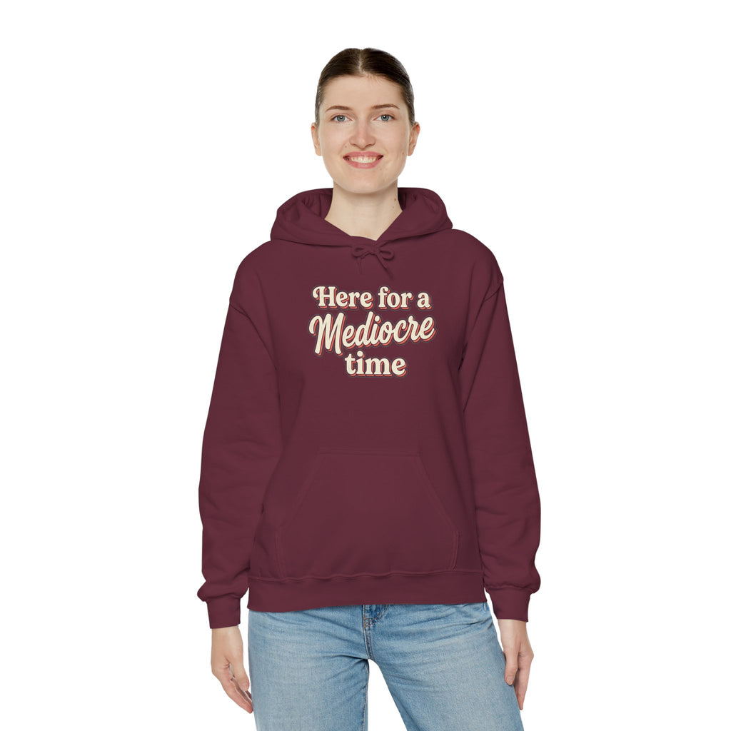 Here for a Mediocre Time Unisex Heavy Blend™ Hooded Sweatshirt