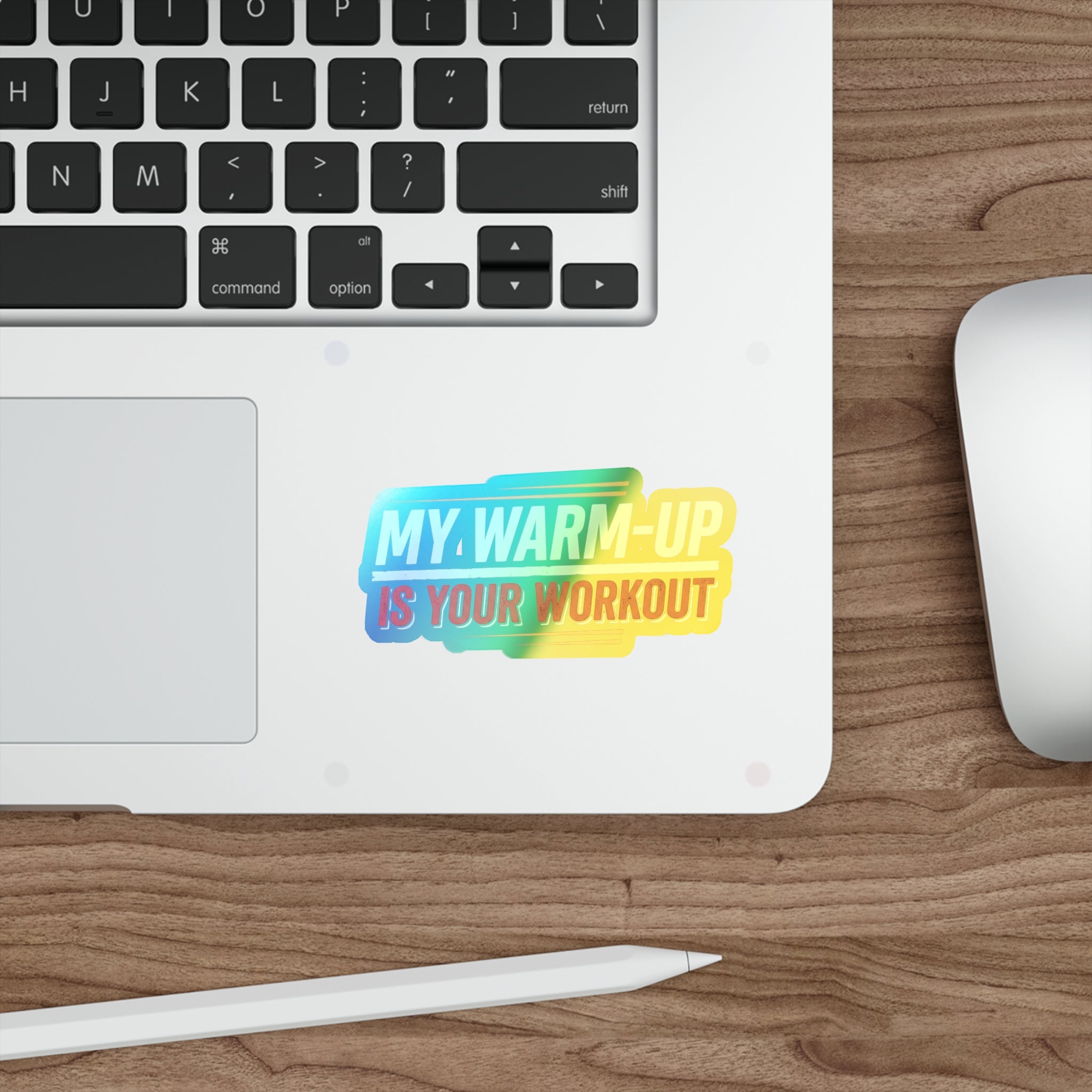 My Warm-Up is Your Workout Holographic Die-cut Stickers