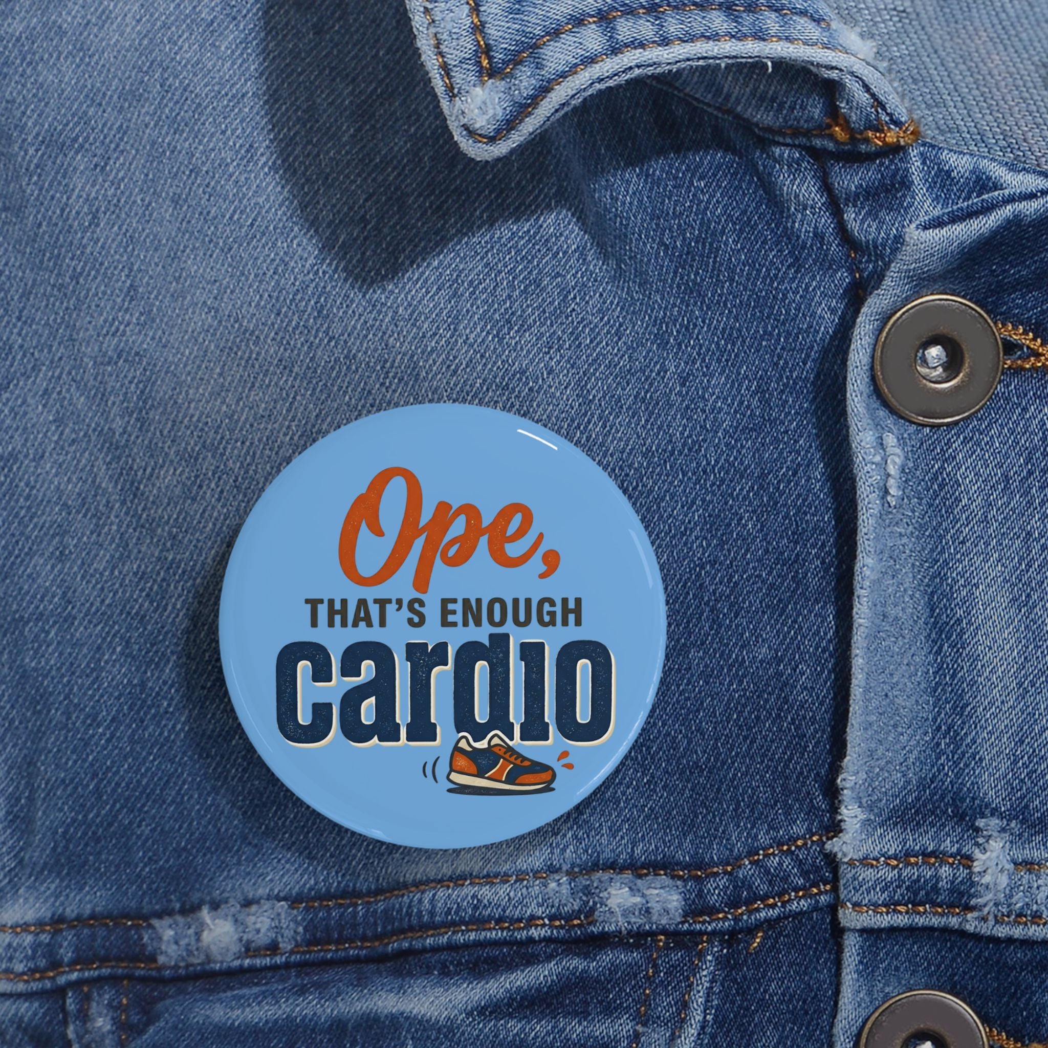 Ope, That's Enough Cardio Round Pins