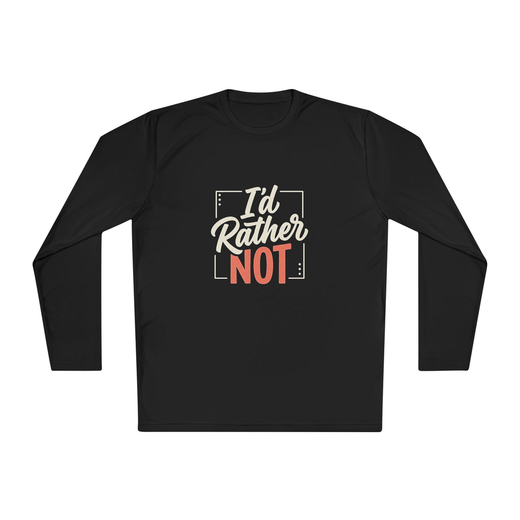 I'd Rather Not Unisex Lightweight Long Sleeve Tee