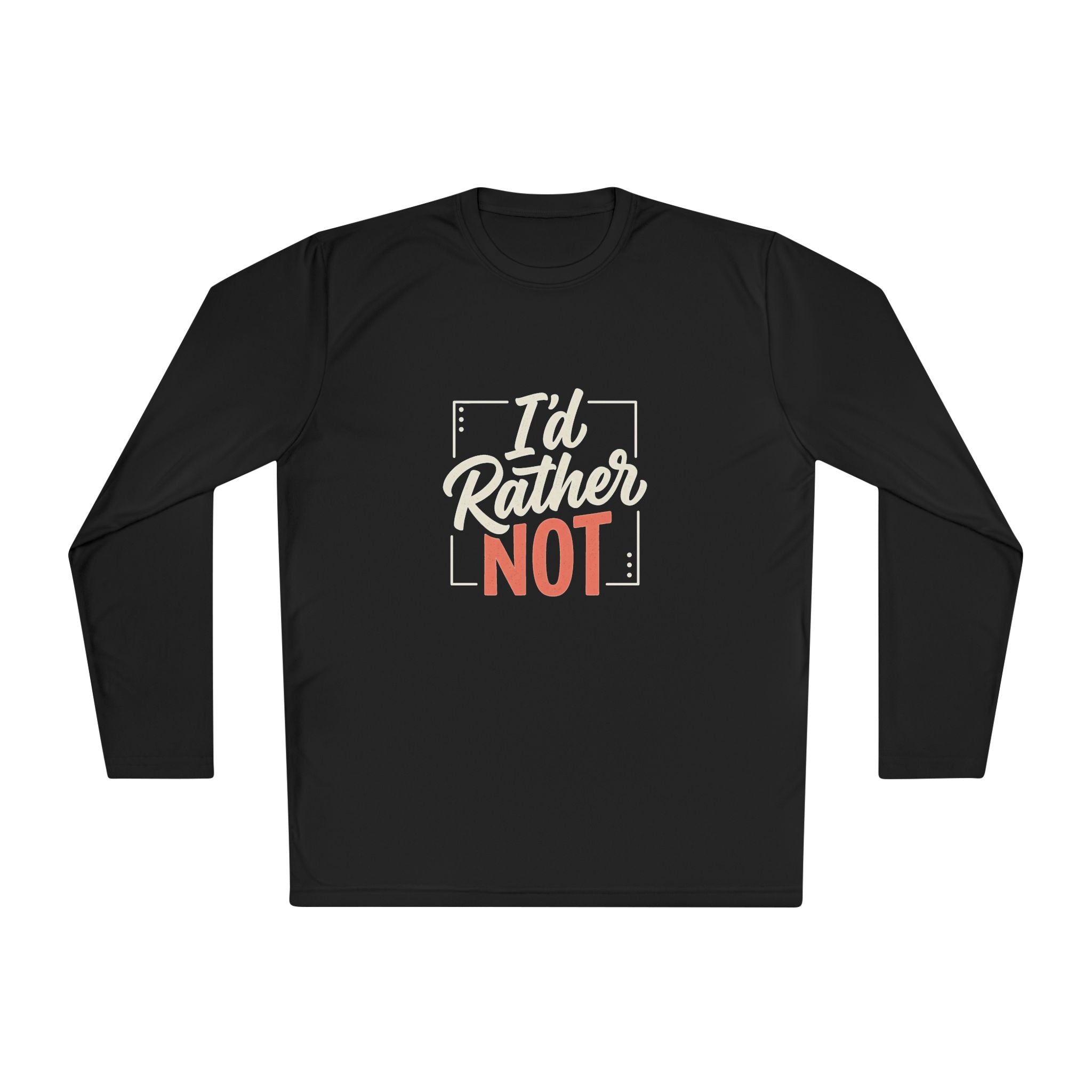 I'd Rather Not Unisex Lightweight Long Sleeve Tee
