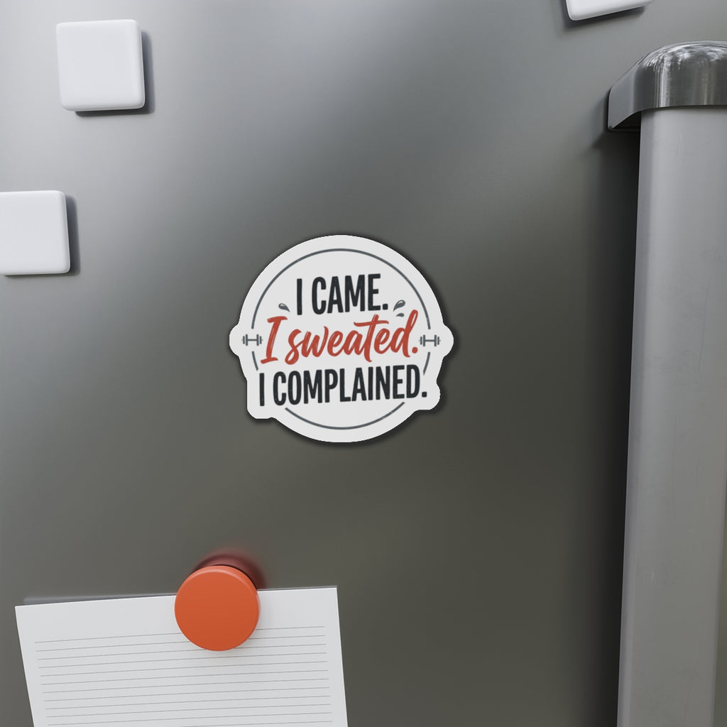 I Came I Sweated I Complained Die-Cut Magnets