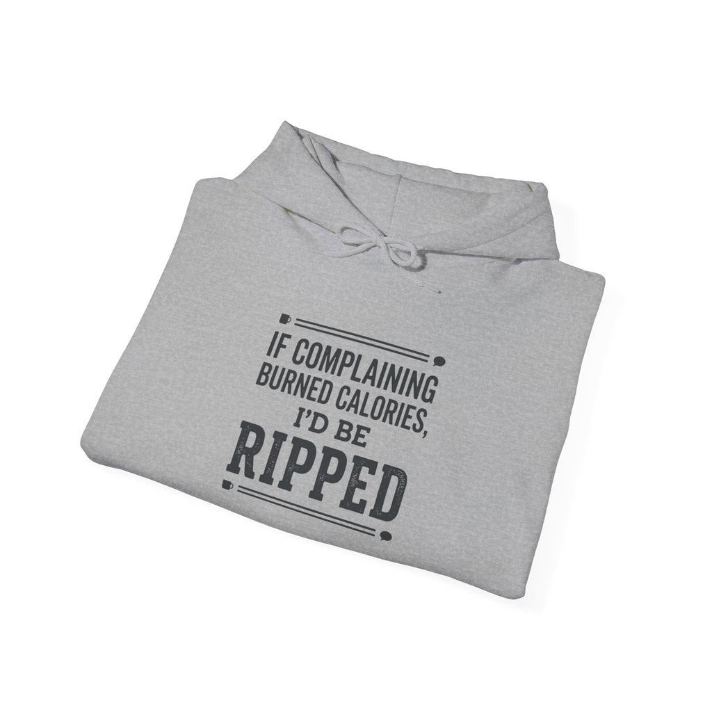 If Complaining Burned Calories Unisex Heavy Blend™ Hooded Sweatshirt