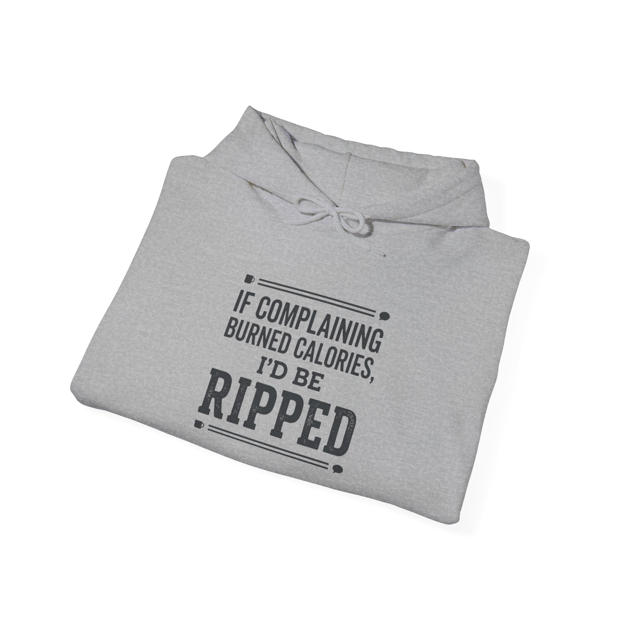 If Complaining Burned Calories Unisex Heavy Blend™ Hooded Sweatshirt
