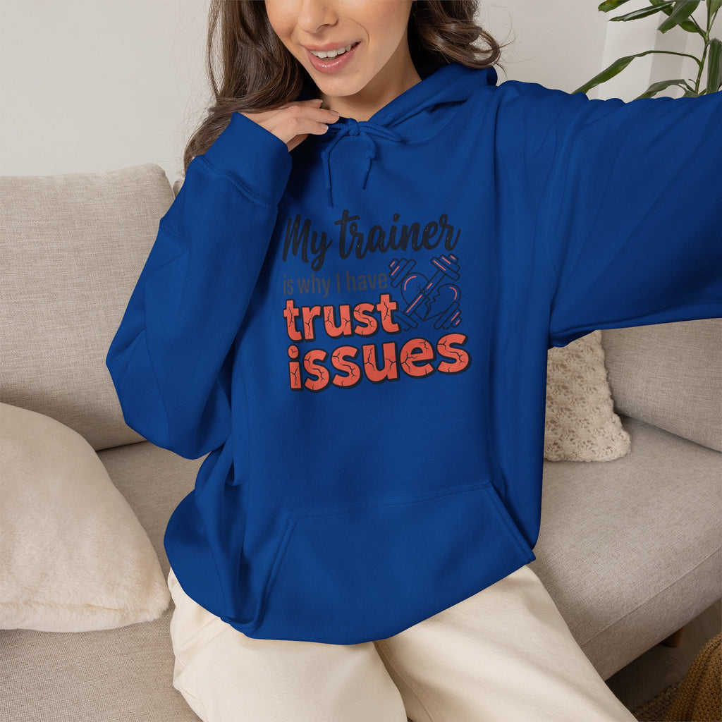 My Trainer is Why I Have Trust Issues Unisex Heavy Blend™ Hooded Sweatshirt