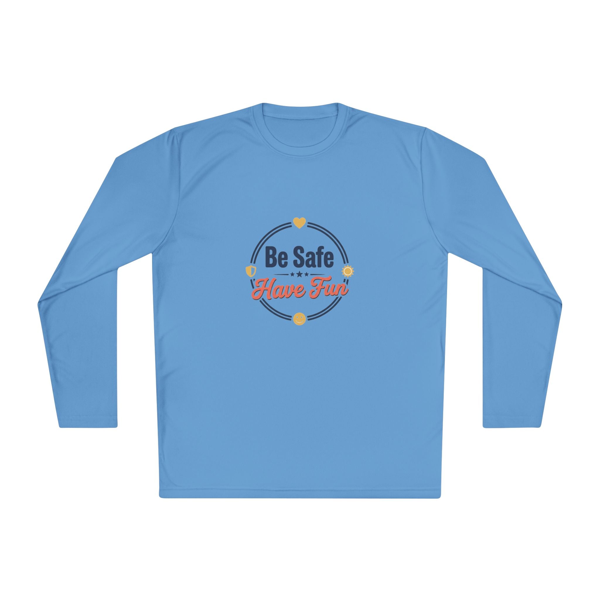 Be Safe Have Fun Unisex Lightweight Long Sleeve Tee