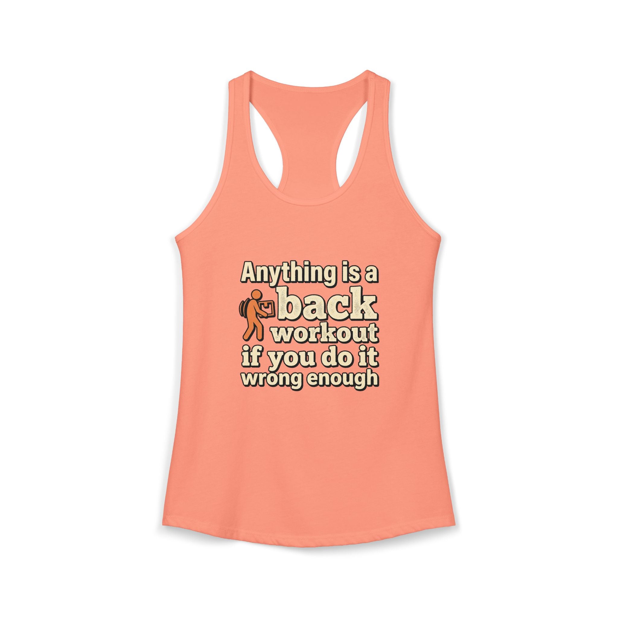 Anything is a Back Workout If You Do It Wrong Enough Women's Ideal Racerback Tank