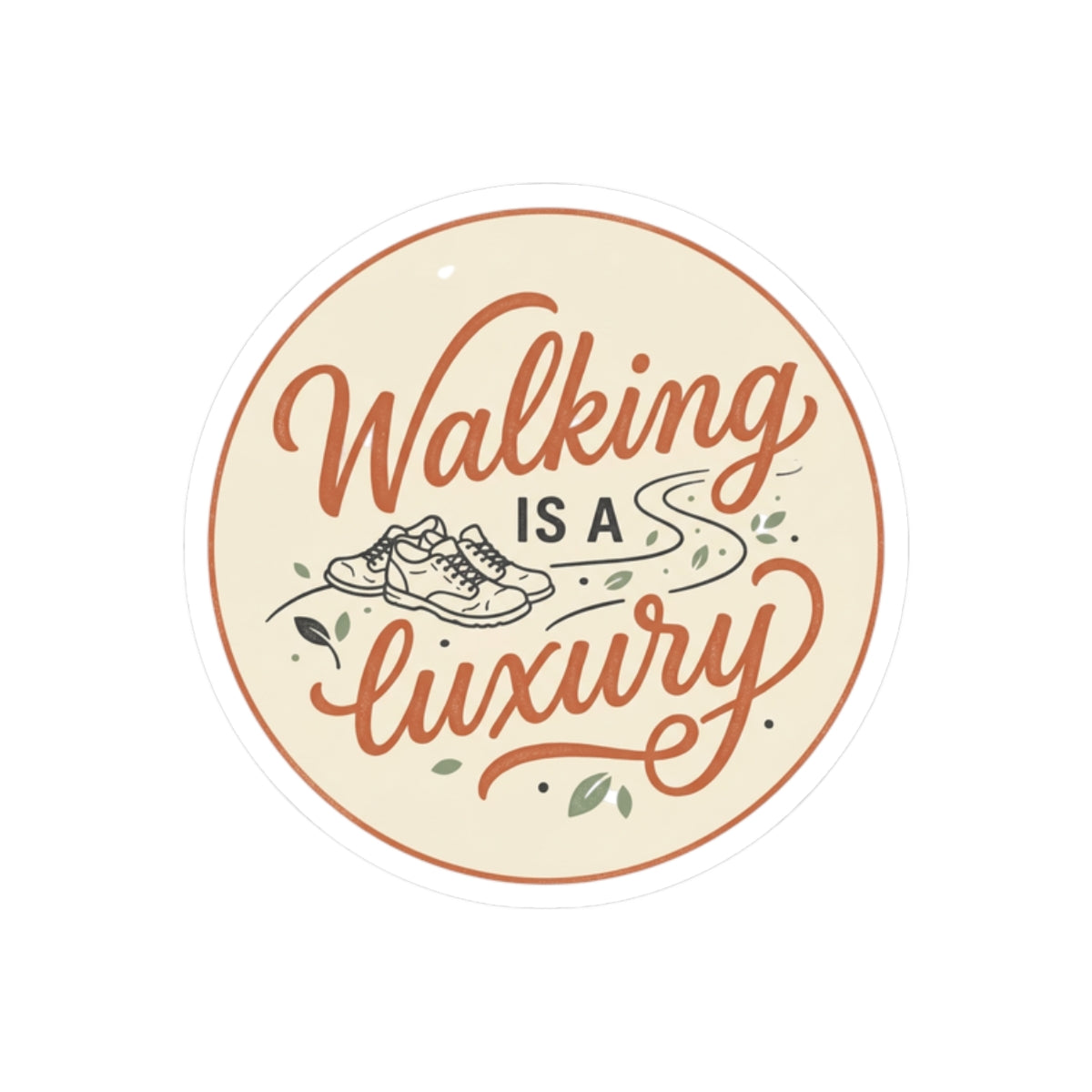 Walking is a Luxury Kiss-Cut Stickers