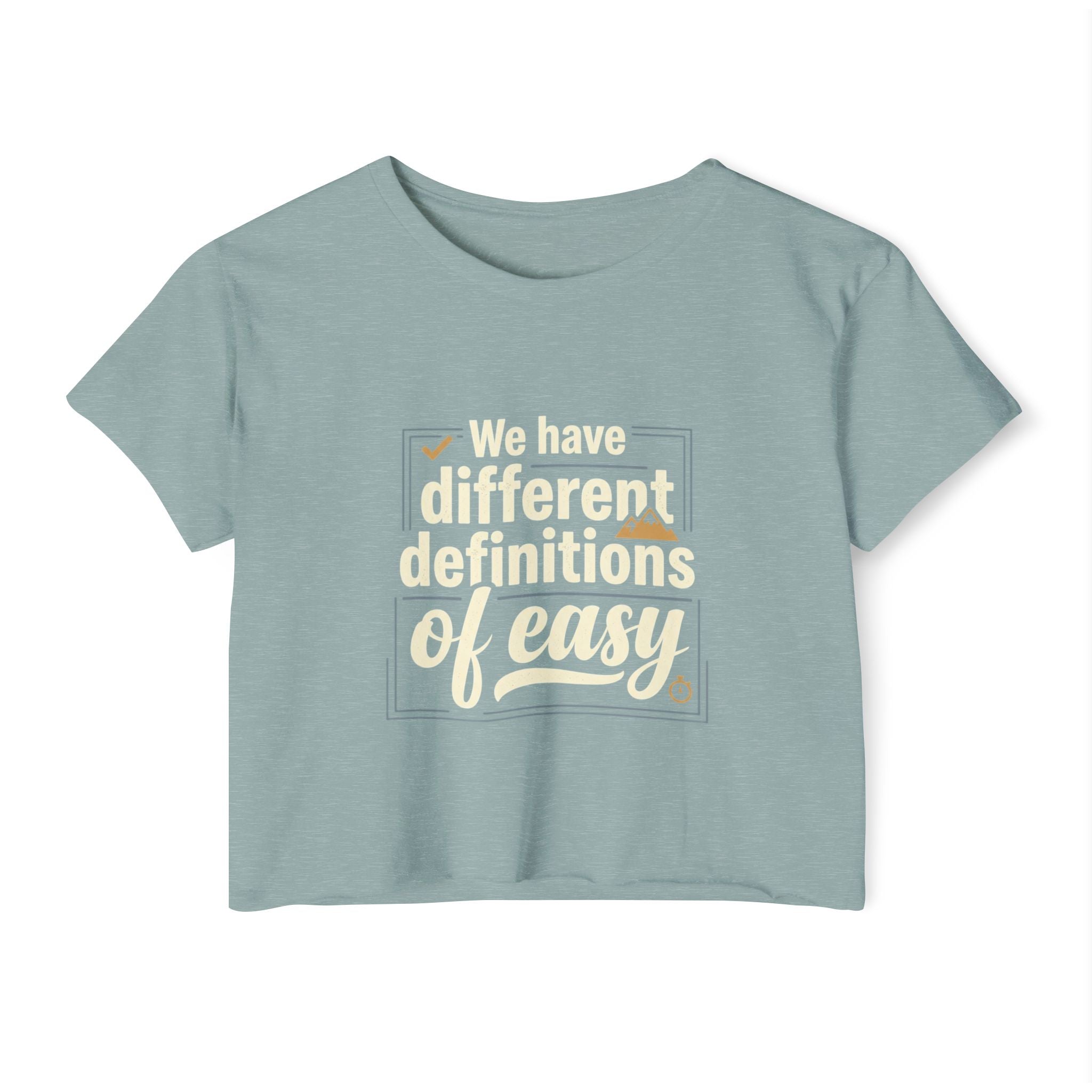 We Have Different Definitions of Easy Women's Festival Crop Top