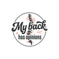 My Back Has Opinions Kiss-Cut Stickers