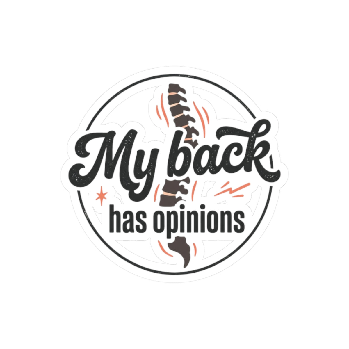 My Back Has Opinions Kiss-Cut Stickers