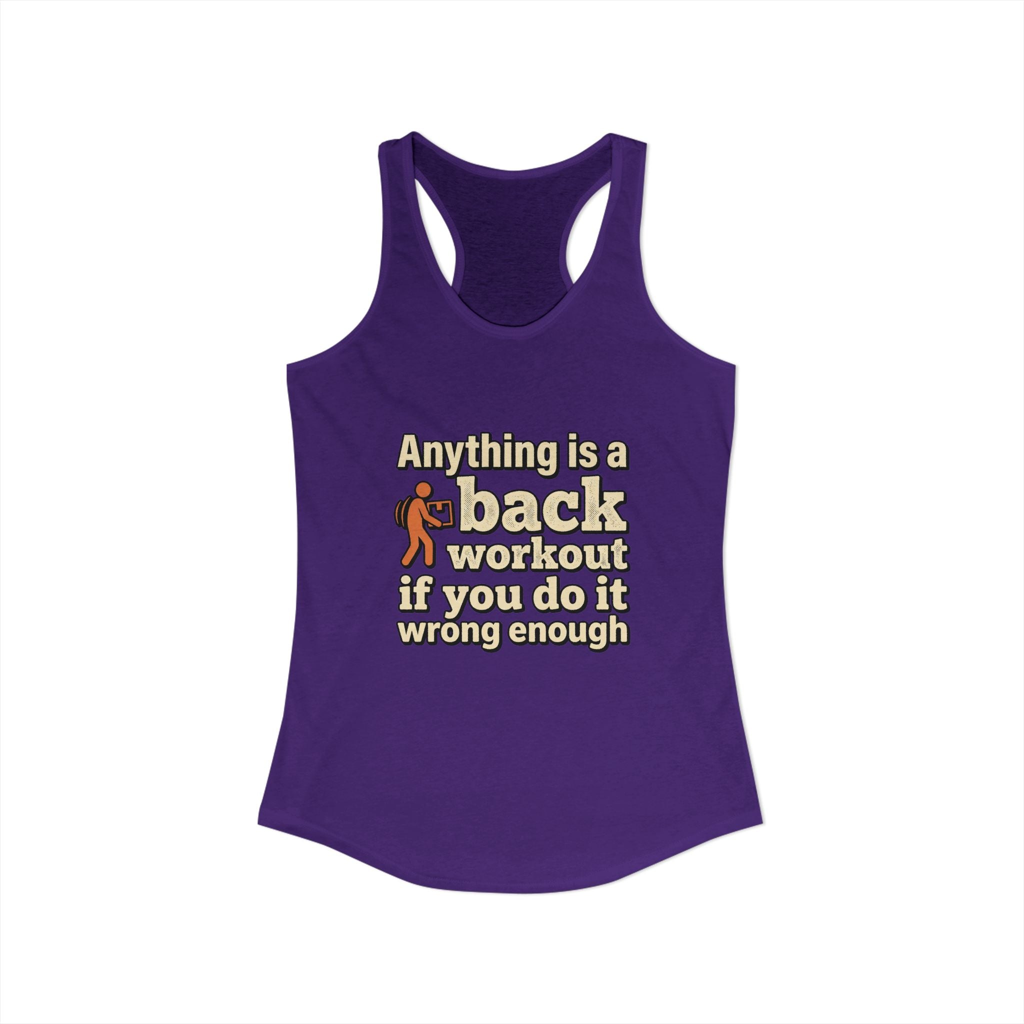 Anything is a Back Workout If You Do It Wrong Enough Women's Ideal Racerback Tank