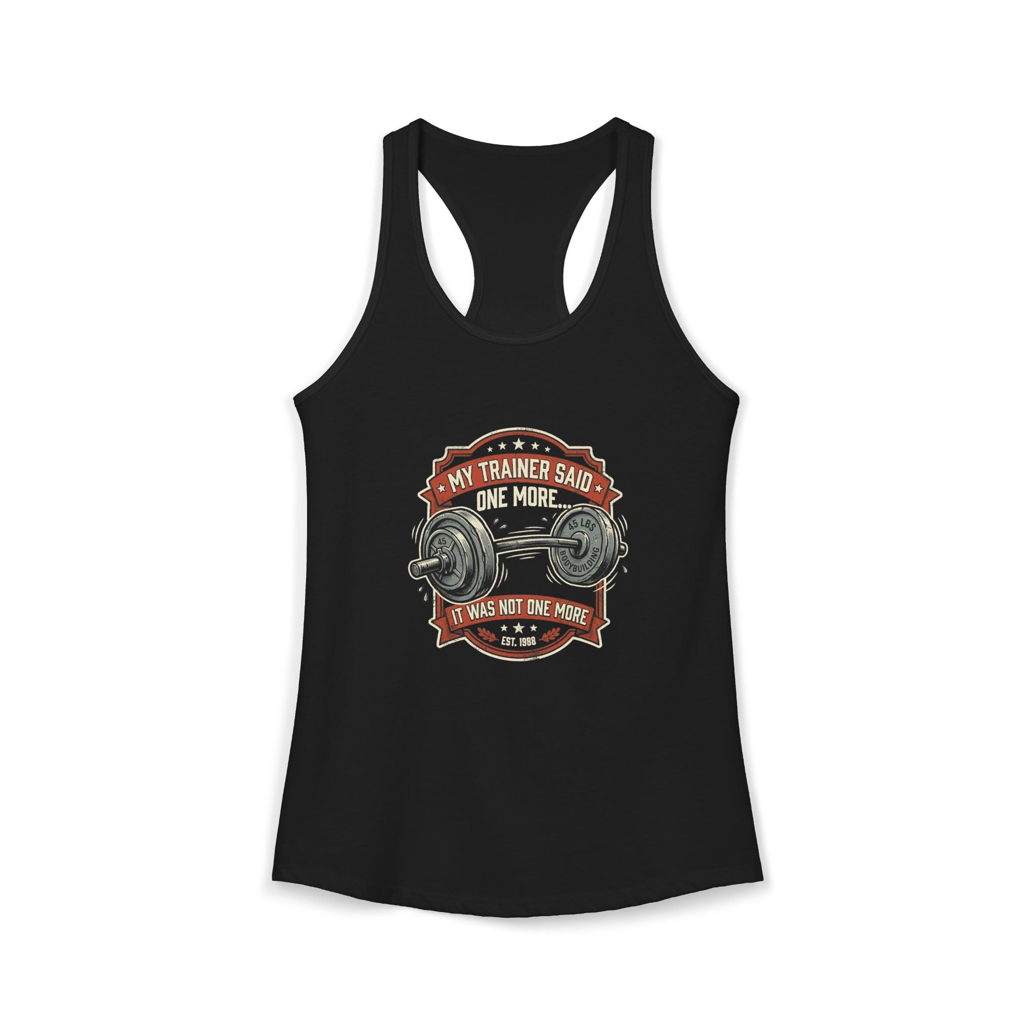 My Trainer Said.. Women's Ideal Racerback Tank