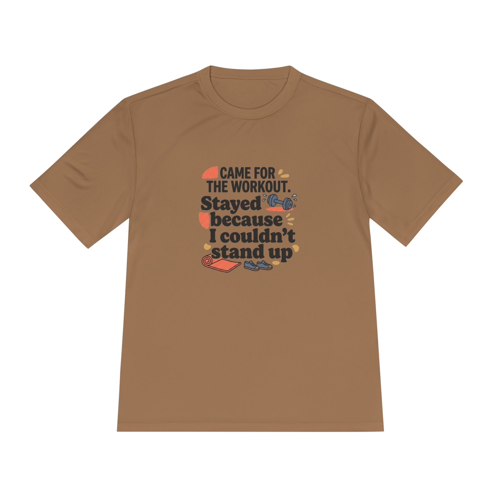 Came for the Workout Stayed Because I Couldn't Stand Up Unisex Moisture Wicking Tee