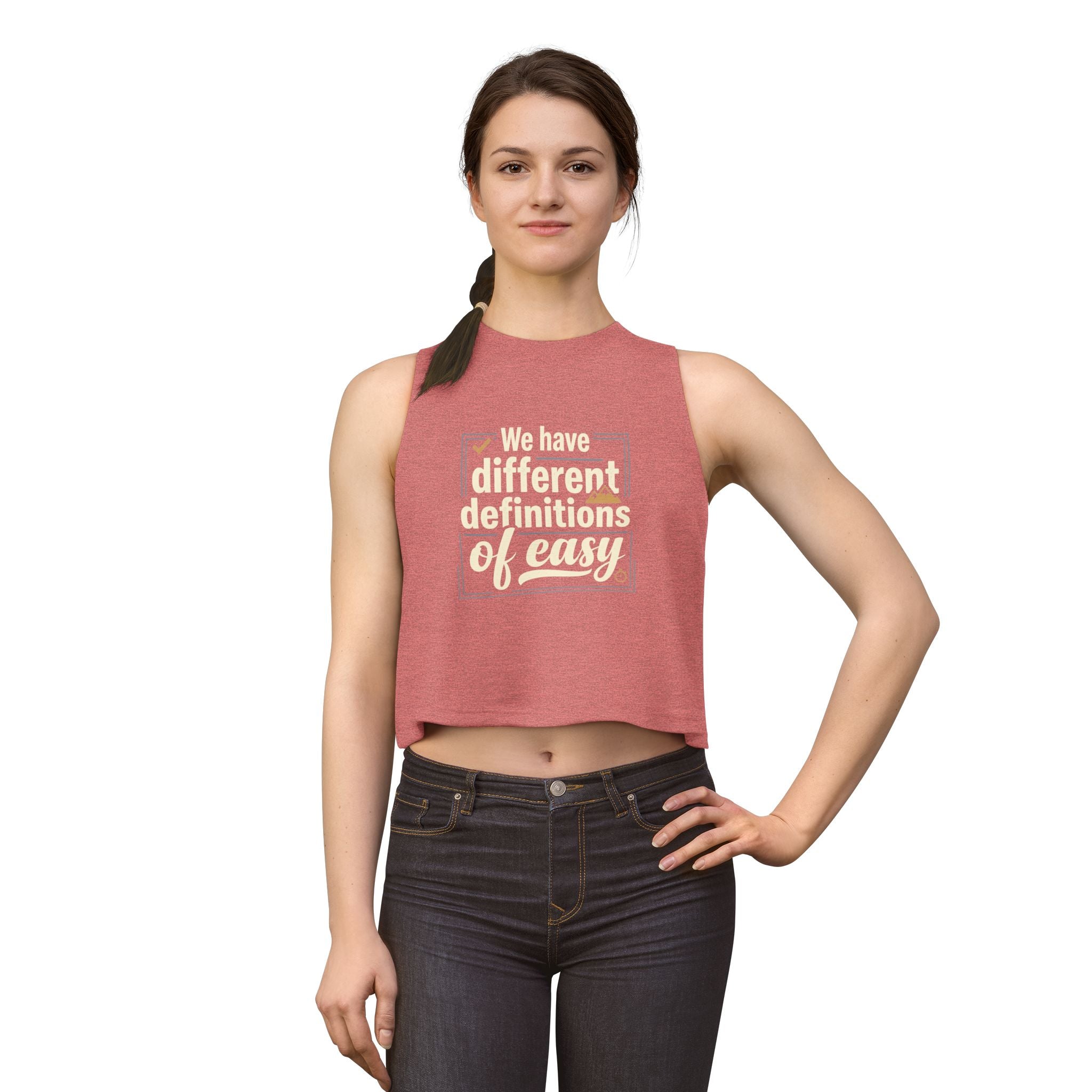 We Have Different Definitions of Easy Women's Crop Top