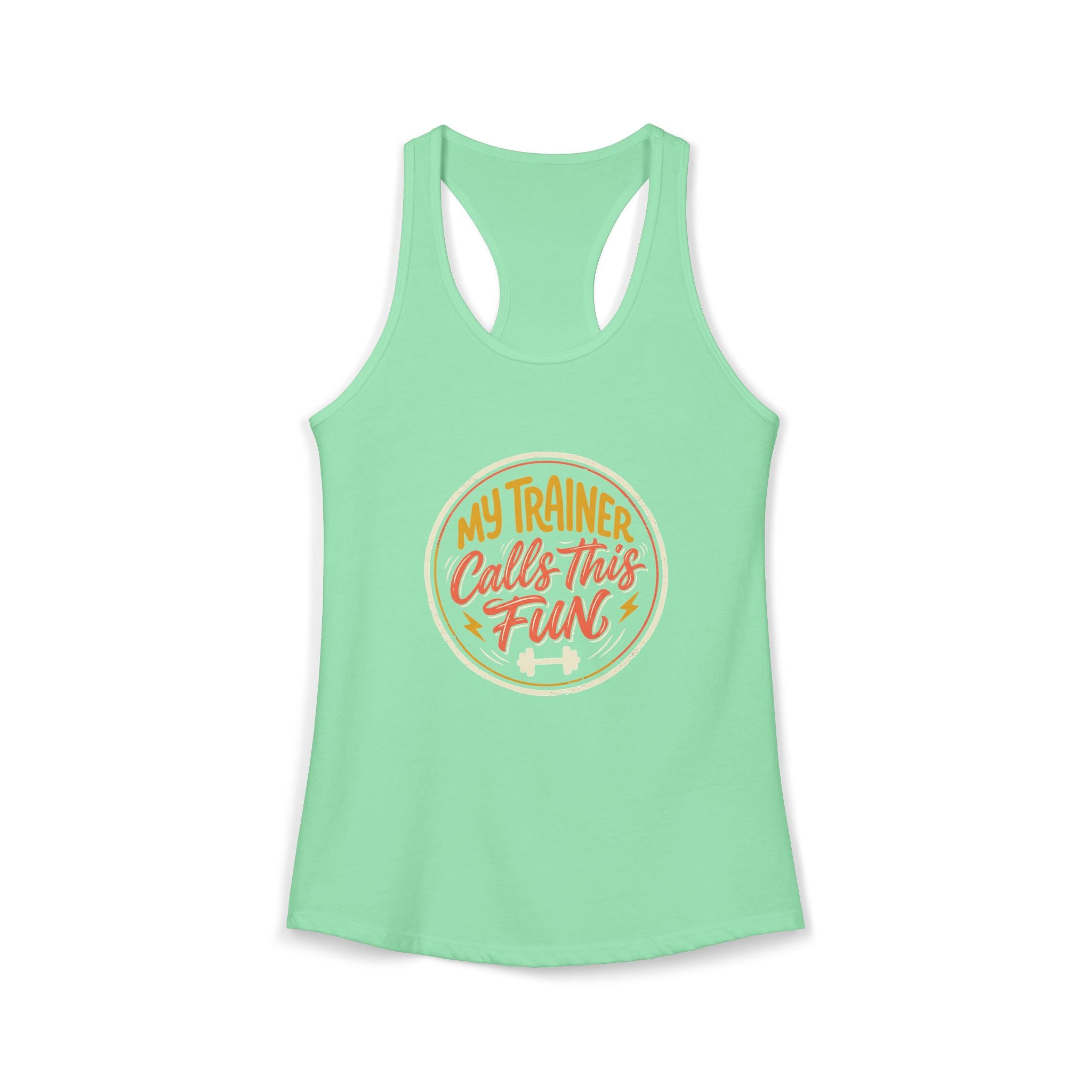 My Trainer Calls This Fun Women's Ideal Racerback Tank