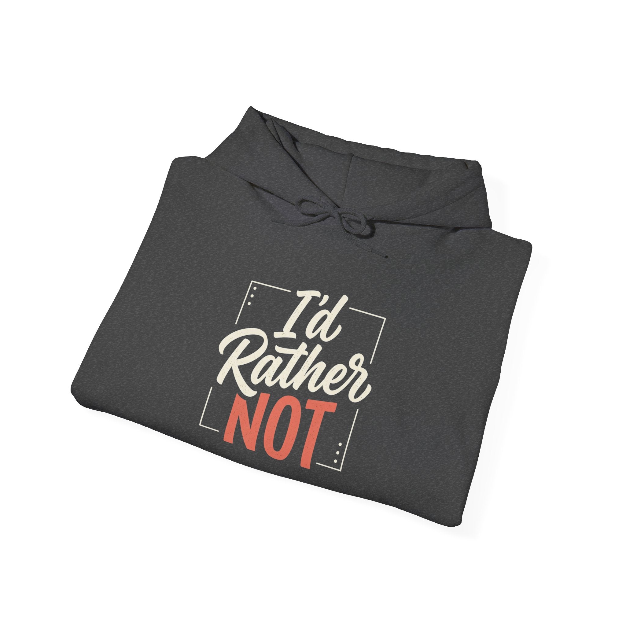 I'd Rather Not Unisex Heavy Blend™ Hooded Sweatshirt