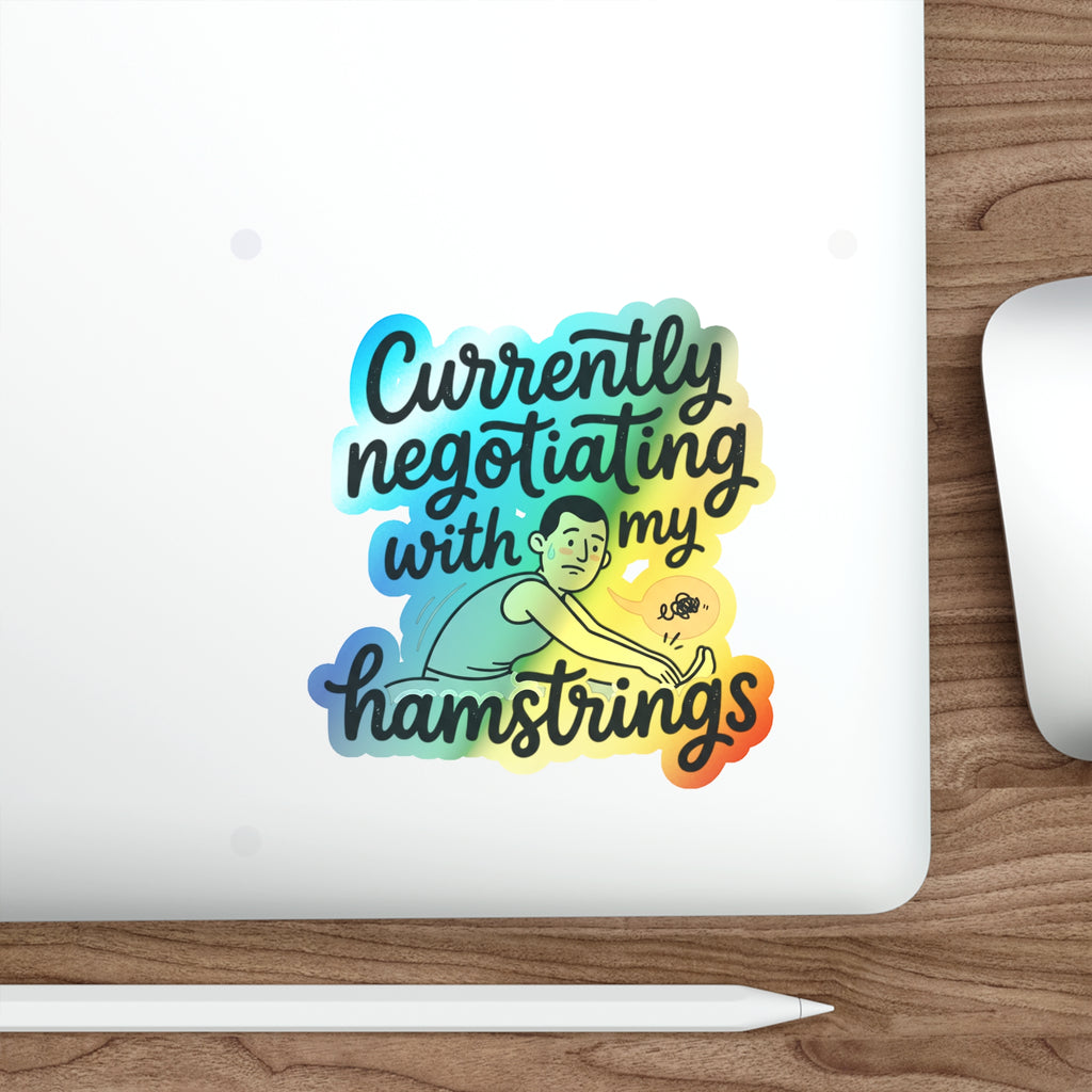 Currently Negotiating with my Hamstrings Holographic Die-cut Stickers
