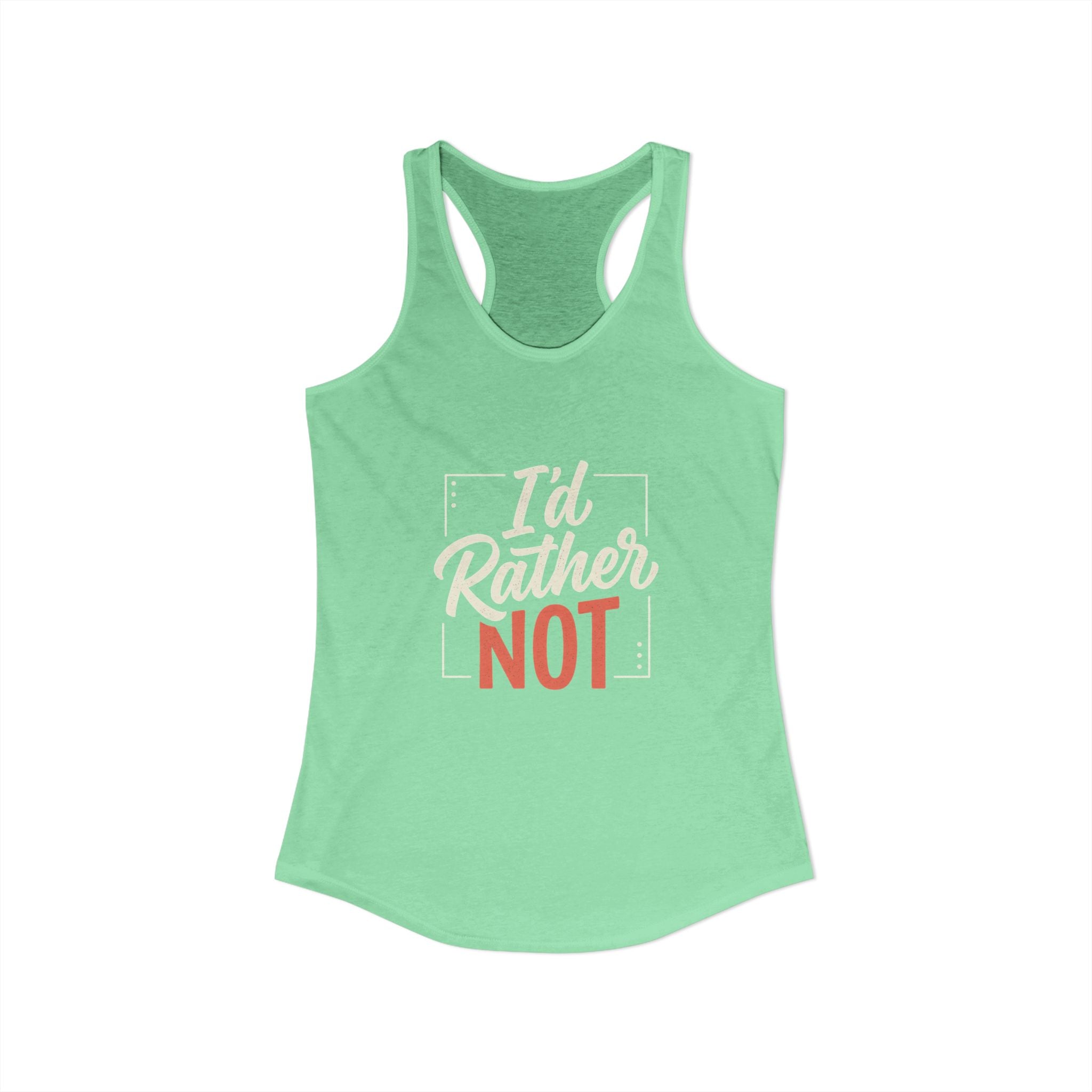 I'd Rather Not Women's Ideal Racerback Tank