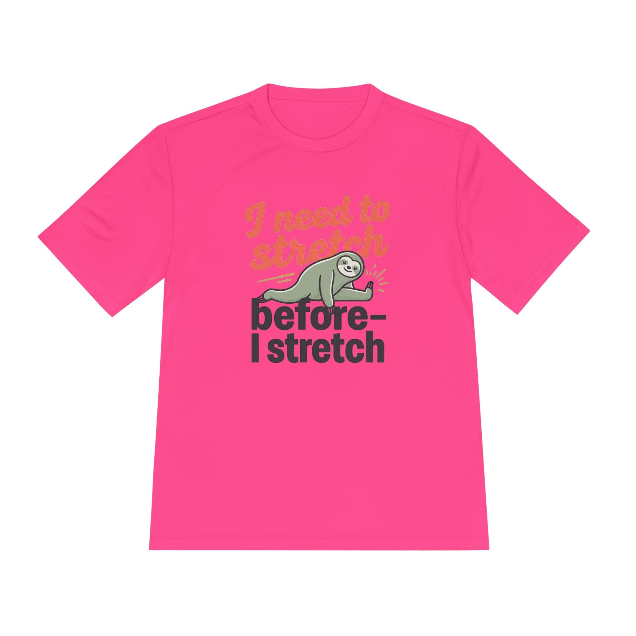 I Need to Stretch Before I Stretch Unisex Moisture Wicking Tee