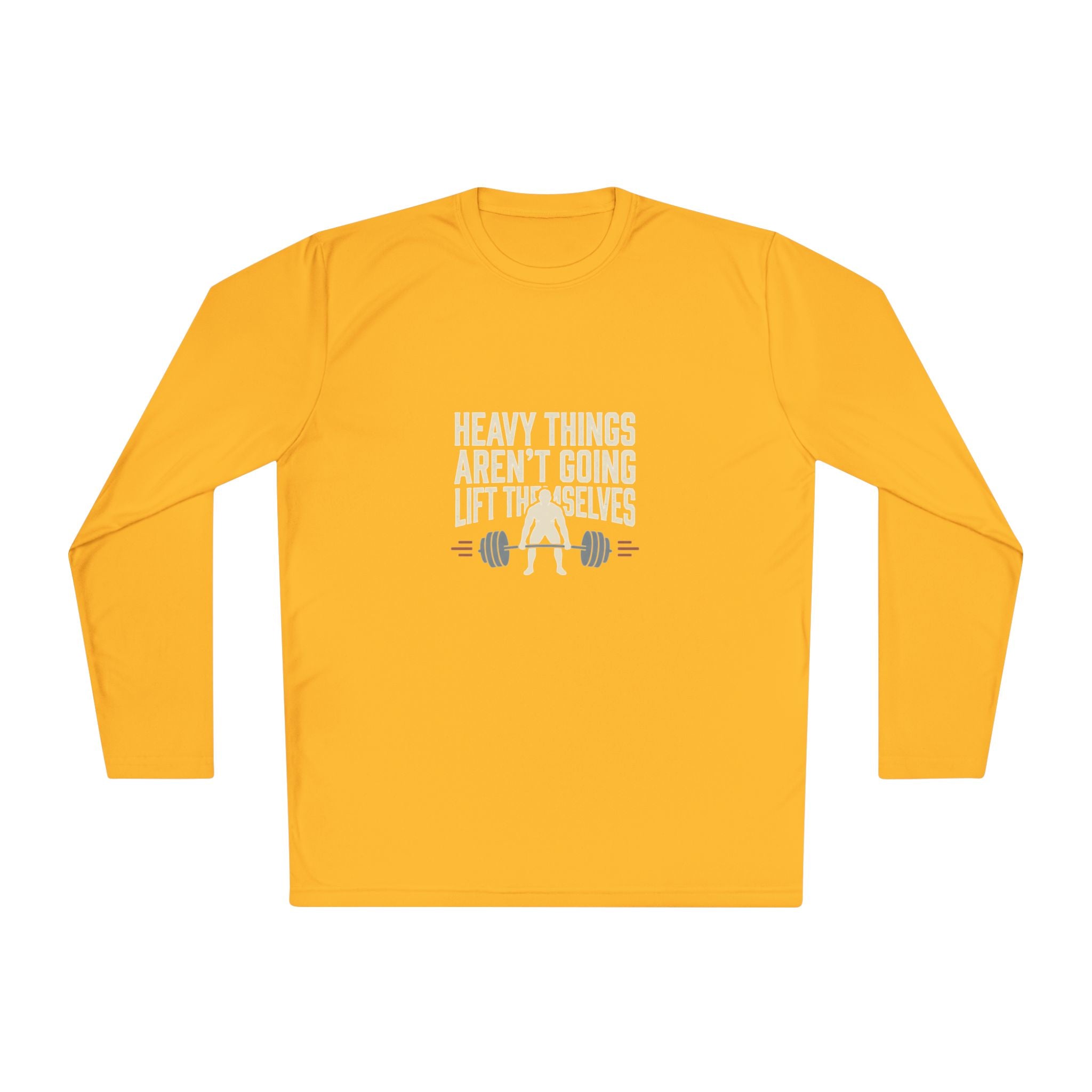 Heavy Things Aren't Going to Lift Themselves Unisex Lightweight Long Sleeve Tee