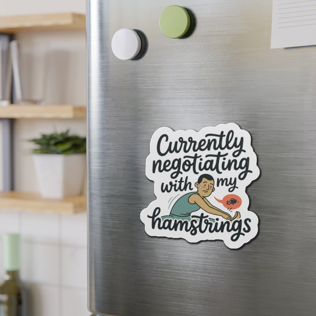 Currently Negotiating with my Hamstrings Die-Cut Magnets