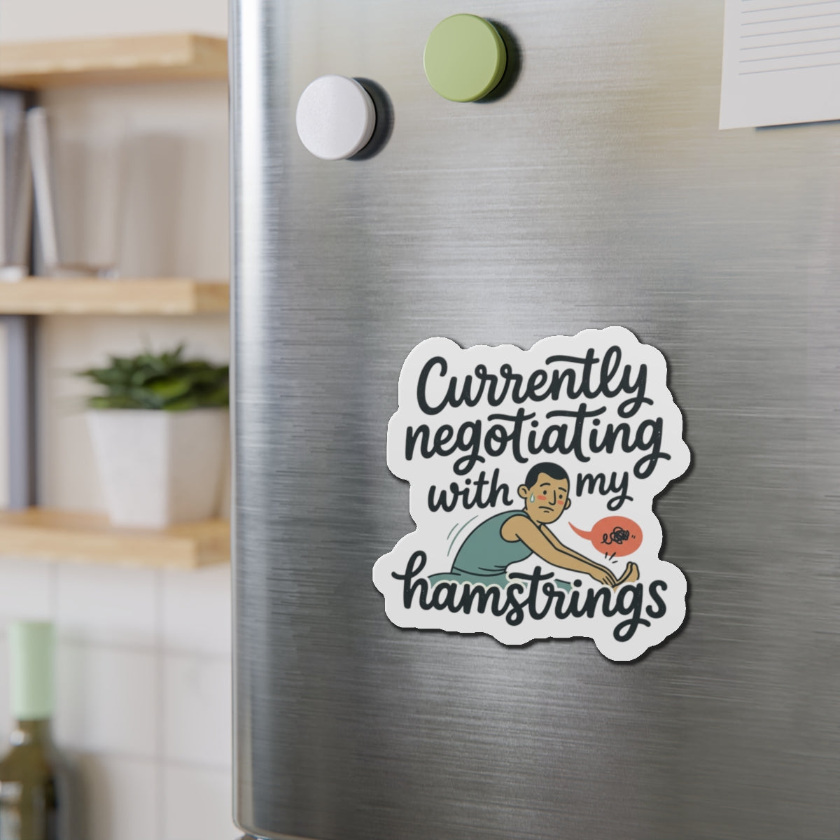 Currently Negotiating with my Hamstrings Die-Cut Magnets